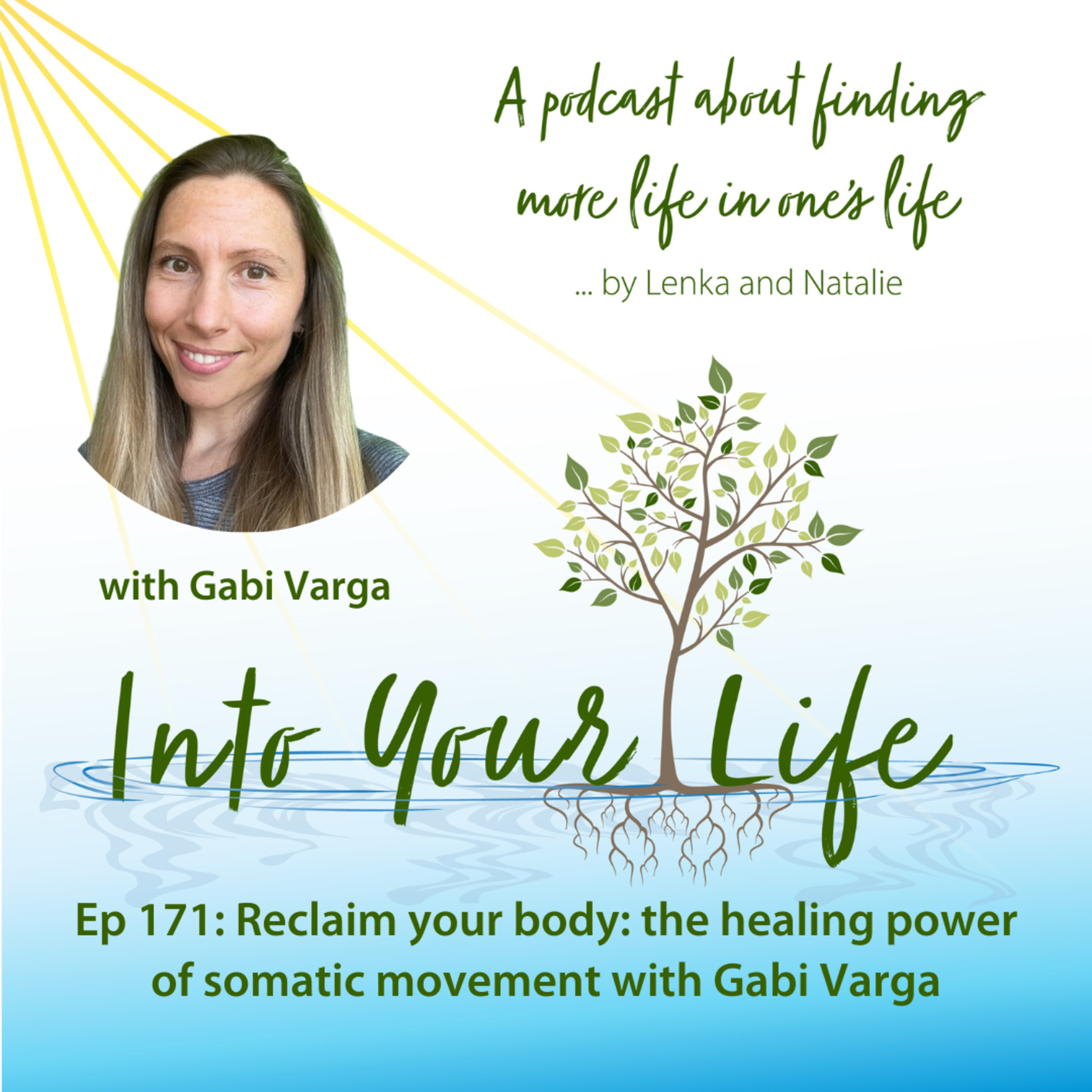 Reclaim your body: the healing power of somatic movement with Gabi Varga | Ep 171 episode artwork
