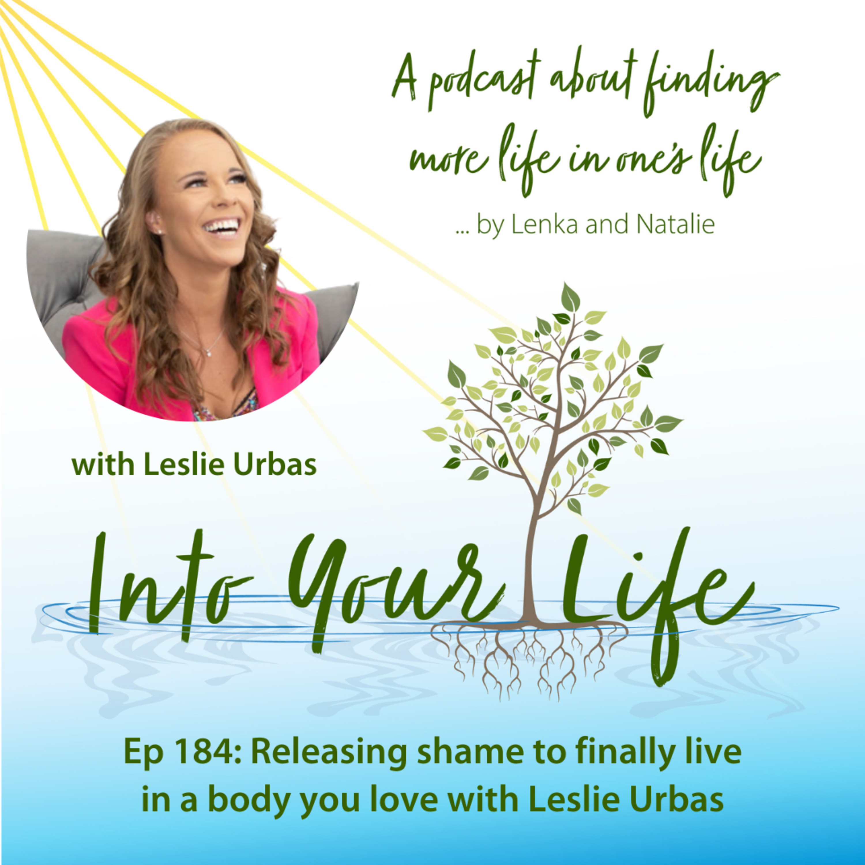 Releasing shame to finally live in a body you love with Leslie Urbas | Ep 184 episode artwork