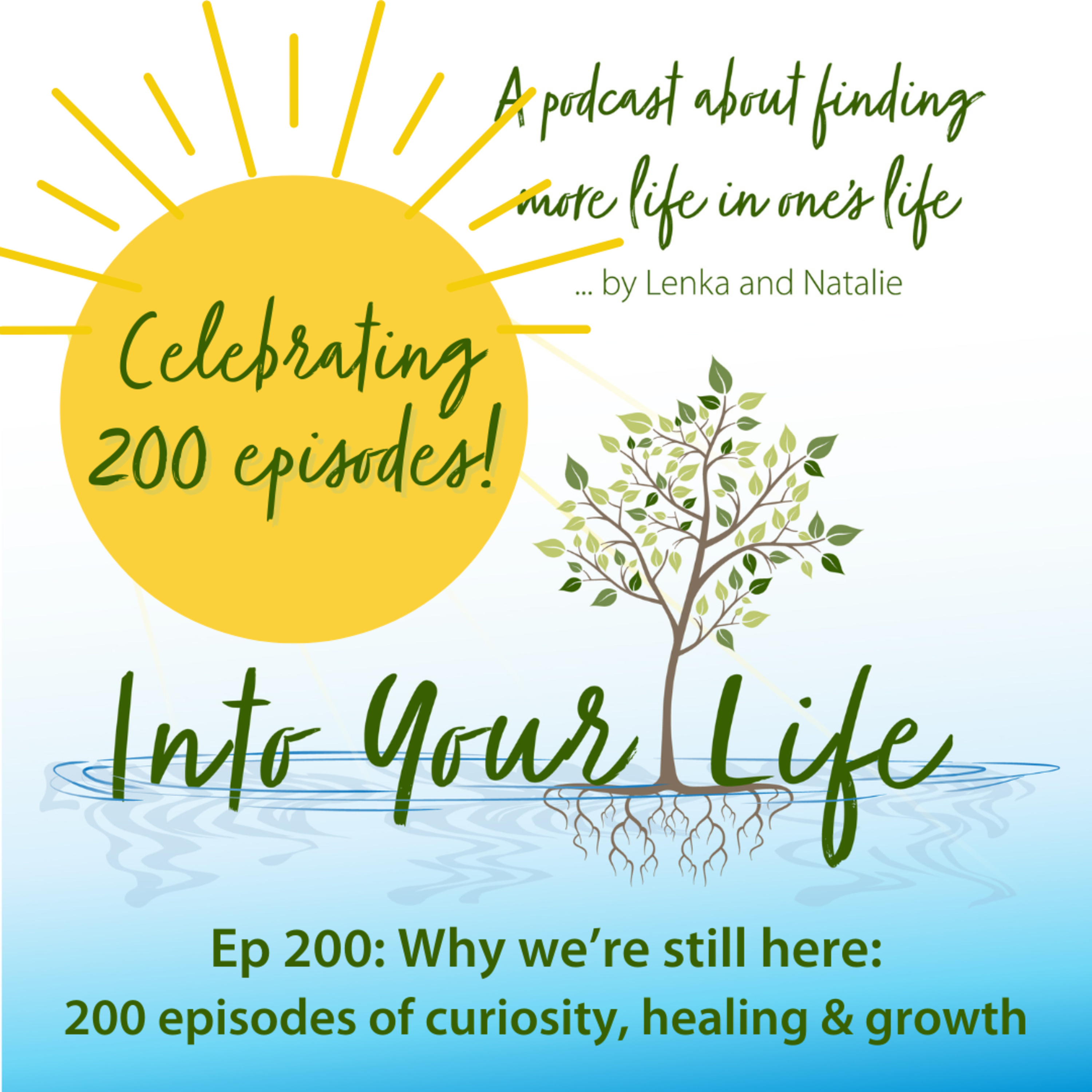 Why we’re still here: 200 episodes of curiosity, healing & growth | Ep 200 episode artwork