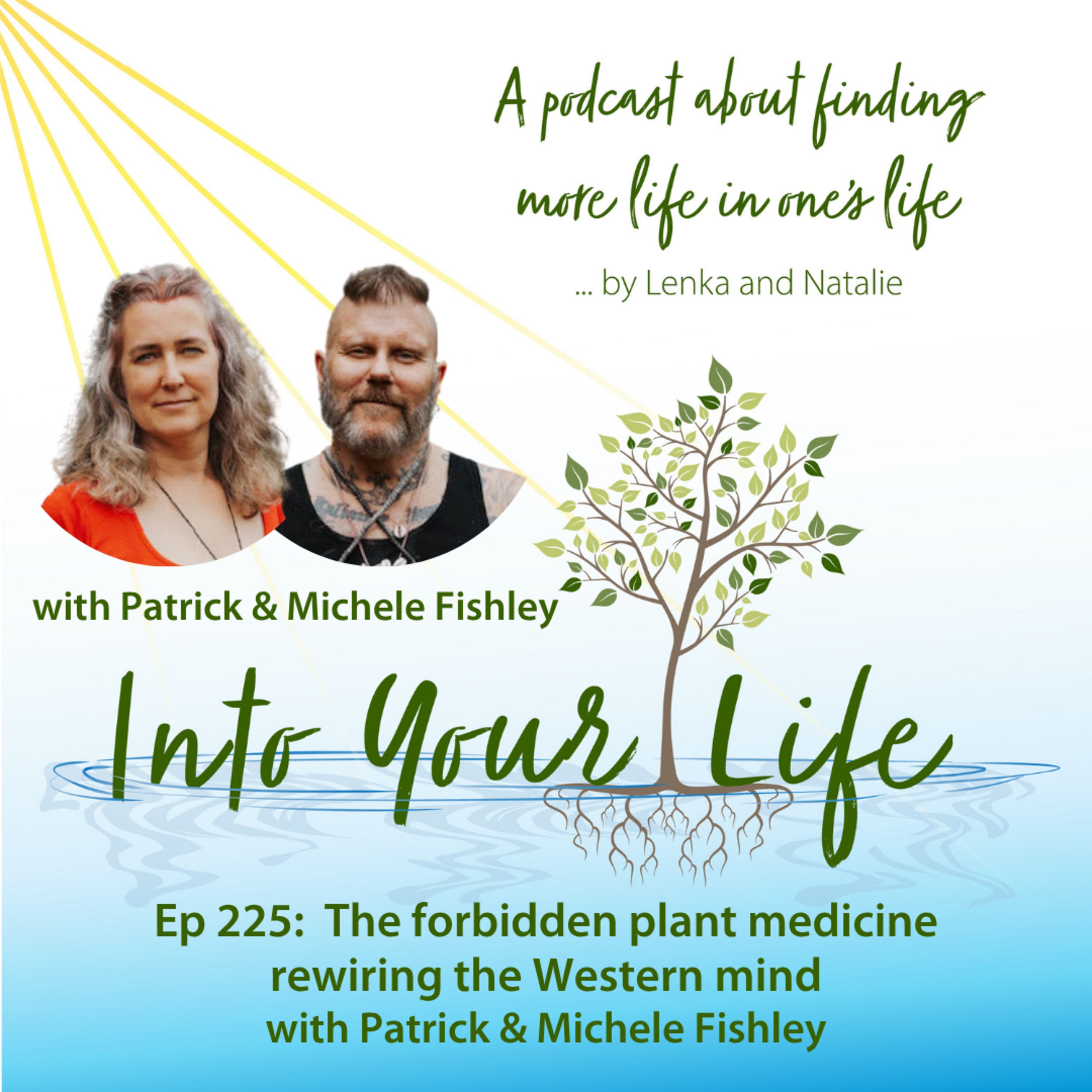 The forbidden plant medicine rewiring the Western mind with Patrick & Michele Fishley | Ep 225 episode artwork