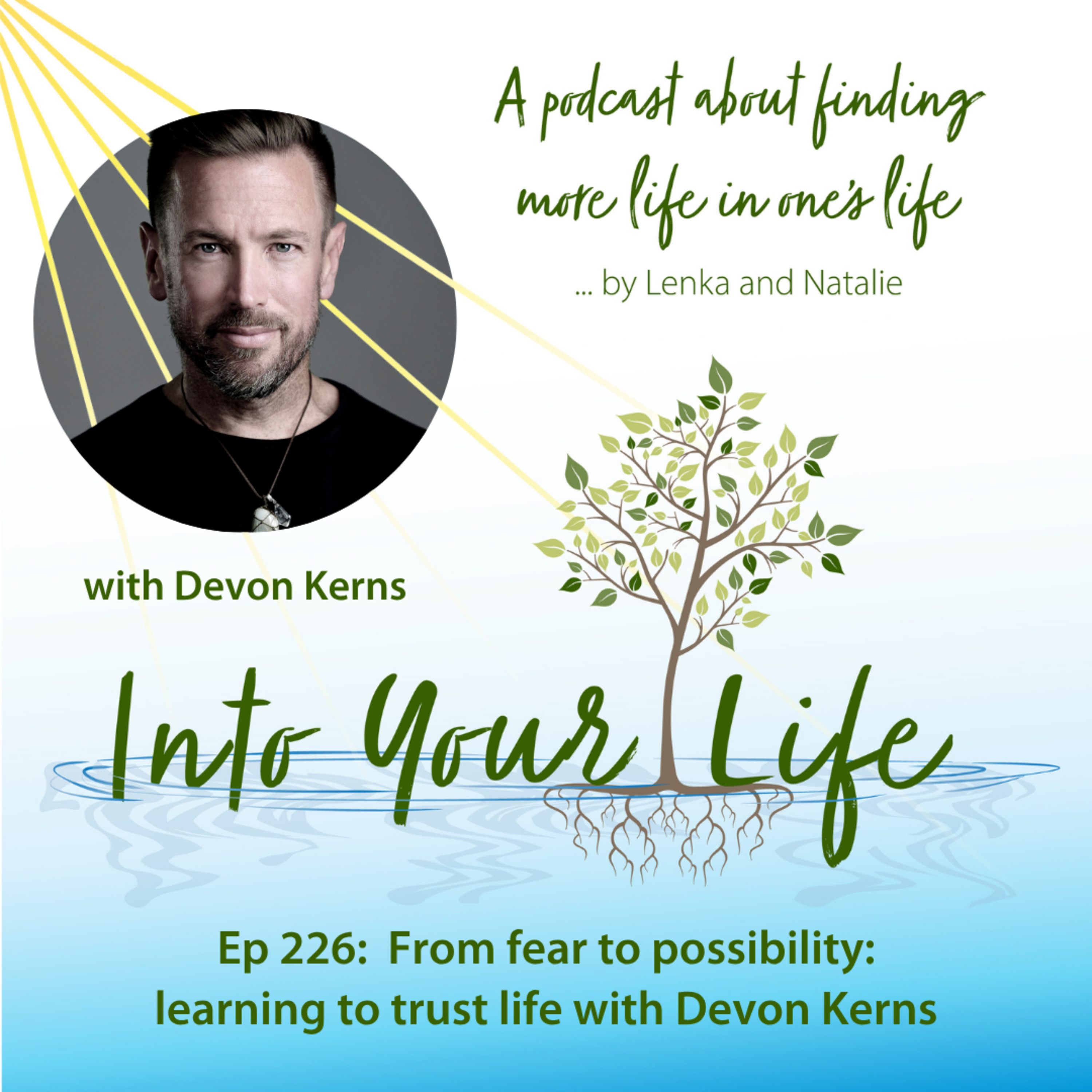 From fear to possibility: learning to trust life with Devon Kerns | Ep 226 episode artwork