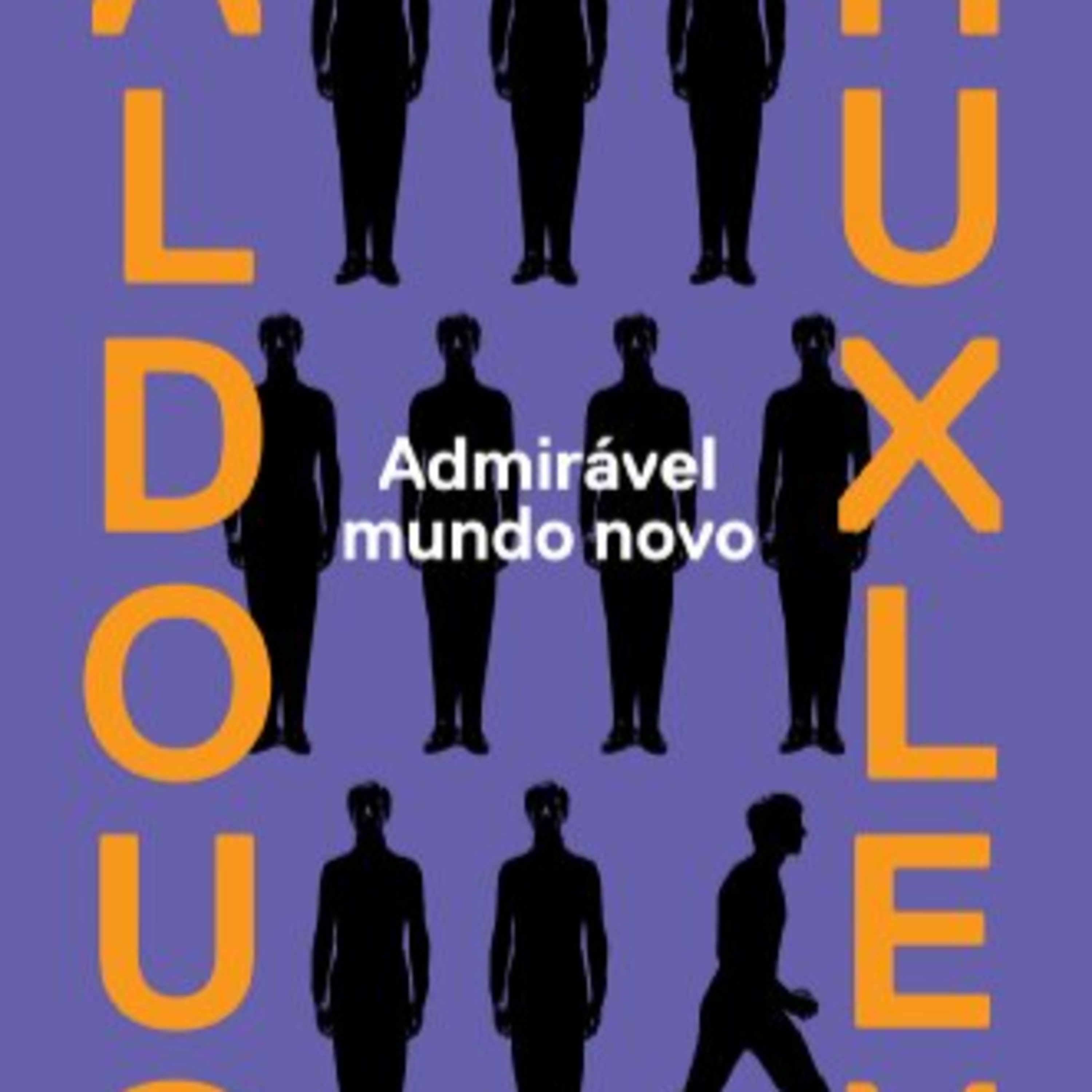GHOST WRITER 99: ADMIRÁVEL MUNDO NOVO DE ALDOUS HUXLEY.
