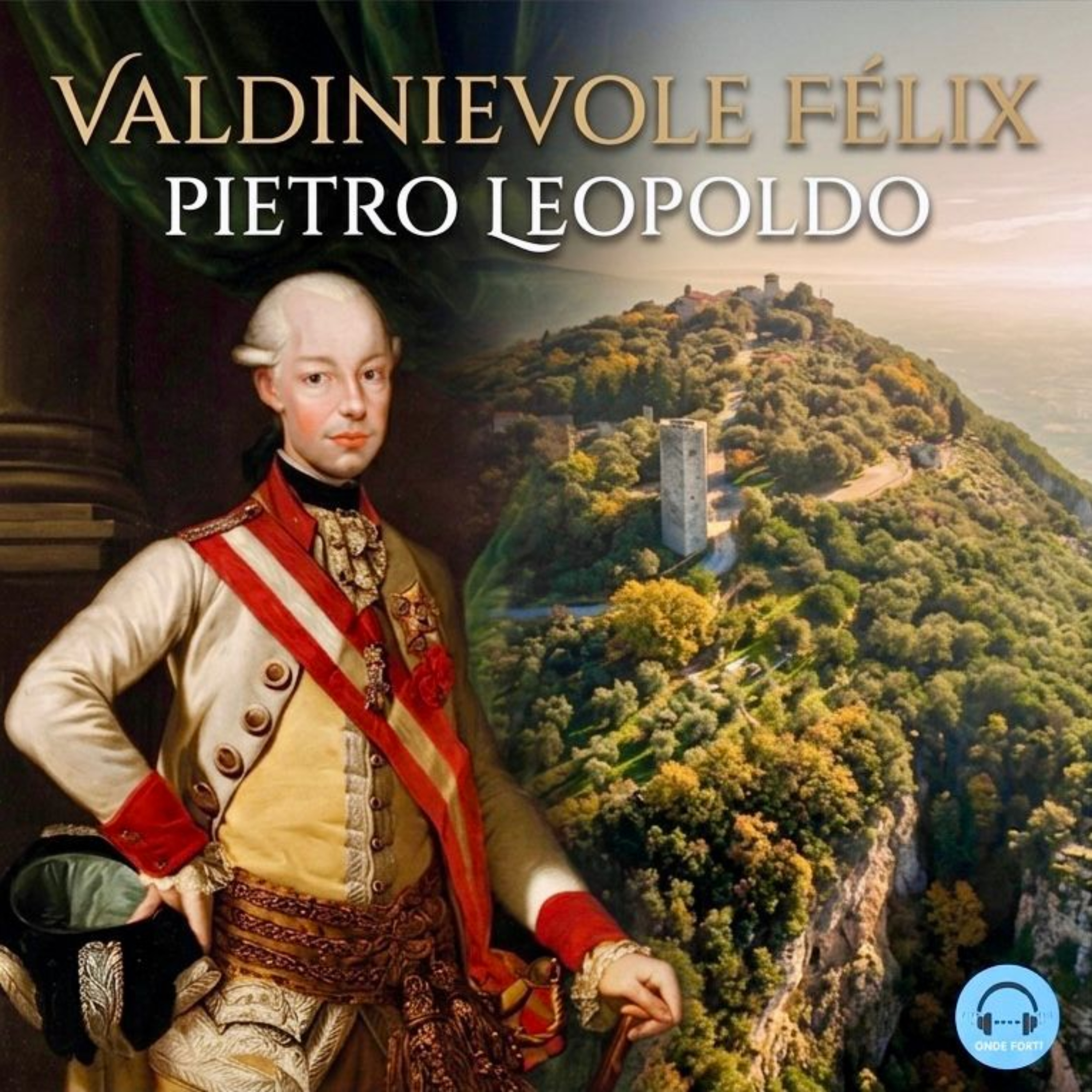 Valdinievole Felix - Passeggiate con Pietro Leopoldo, Granduca di Toscana. Ep.3 La riforma amministrativa episode artwork