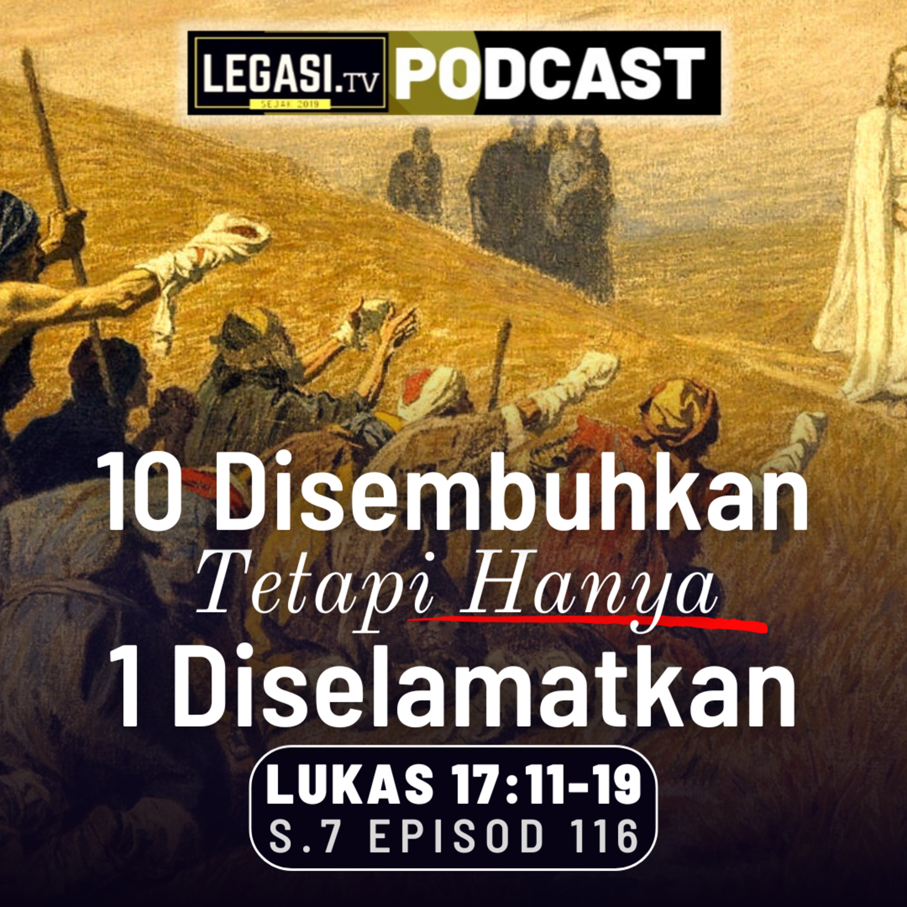 Lukas 17:11-19 Sepuluh Orang Disembuhkan Tetapi HANYA Seorang Diselamatkan episode artwork