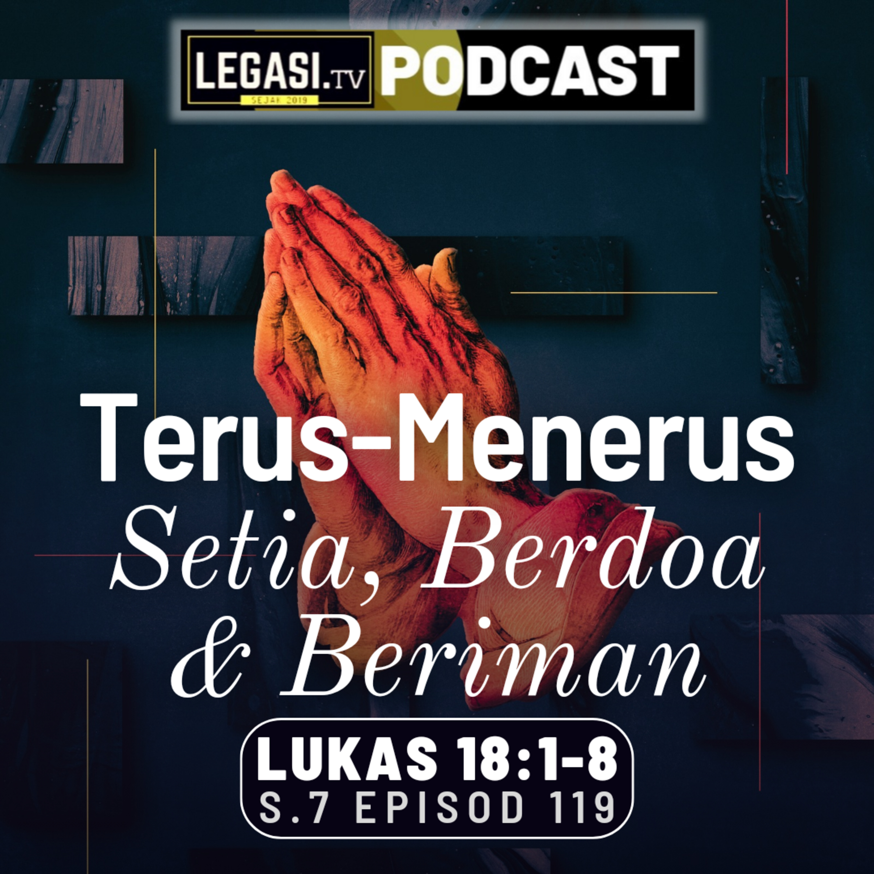 Lukas 18:1-8 Terus-Menerus Setia, Berdoa & Beriman kepada Yesus Mesias  episode artwork