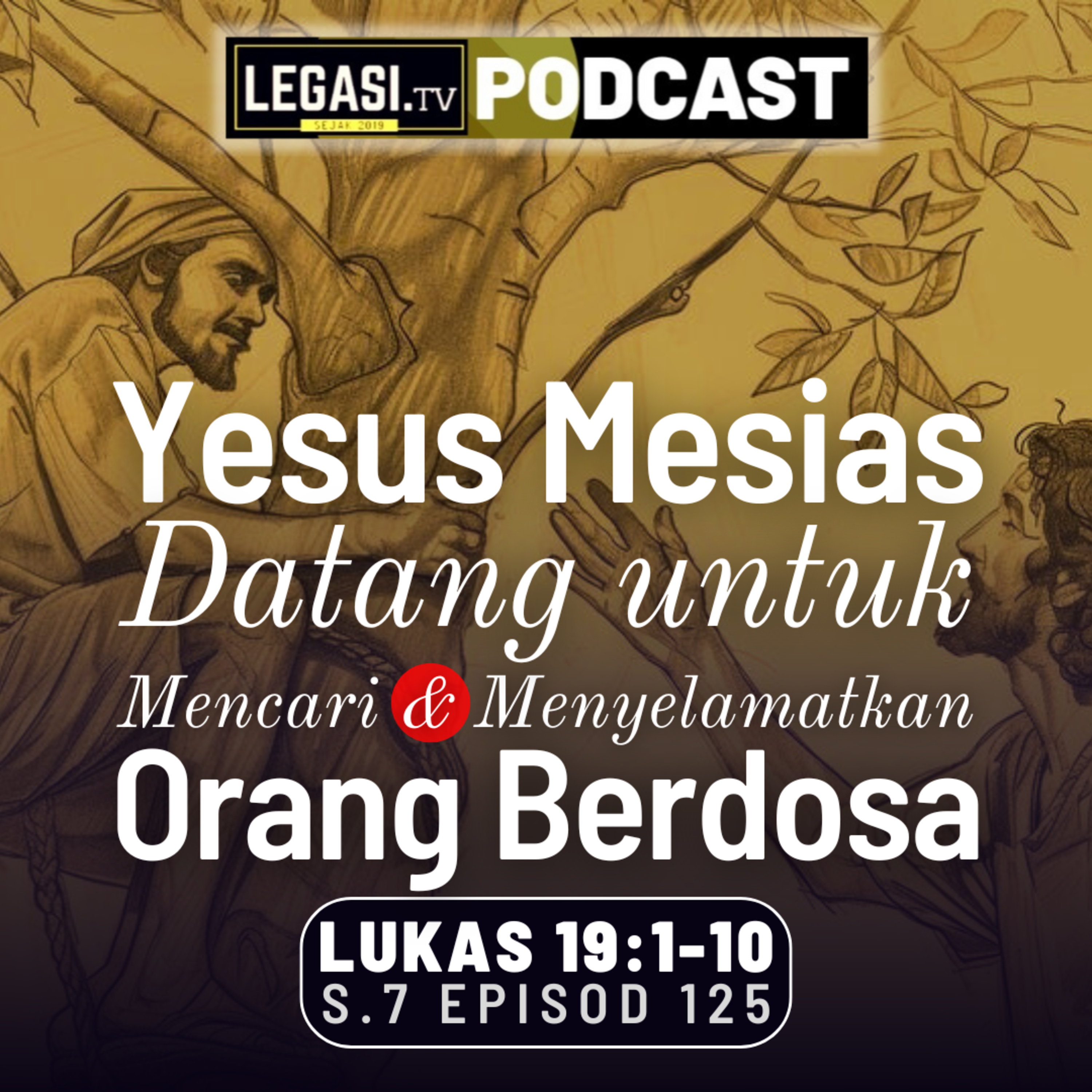 Lukas 19:1-10 Yesus Mesias Datang Untuk Mencari & Menyelamatkan Orang Berdosa episode artwork