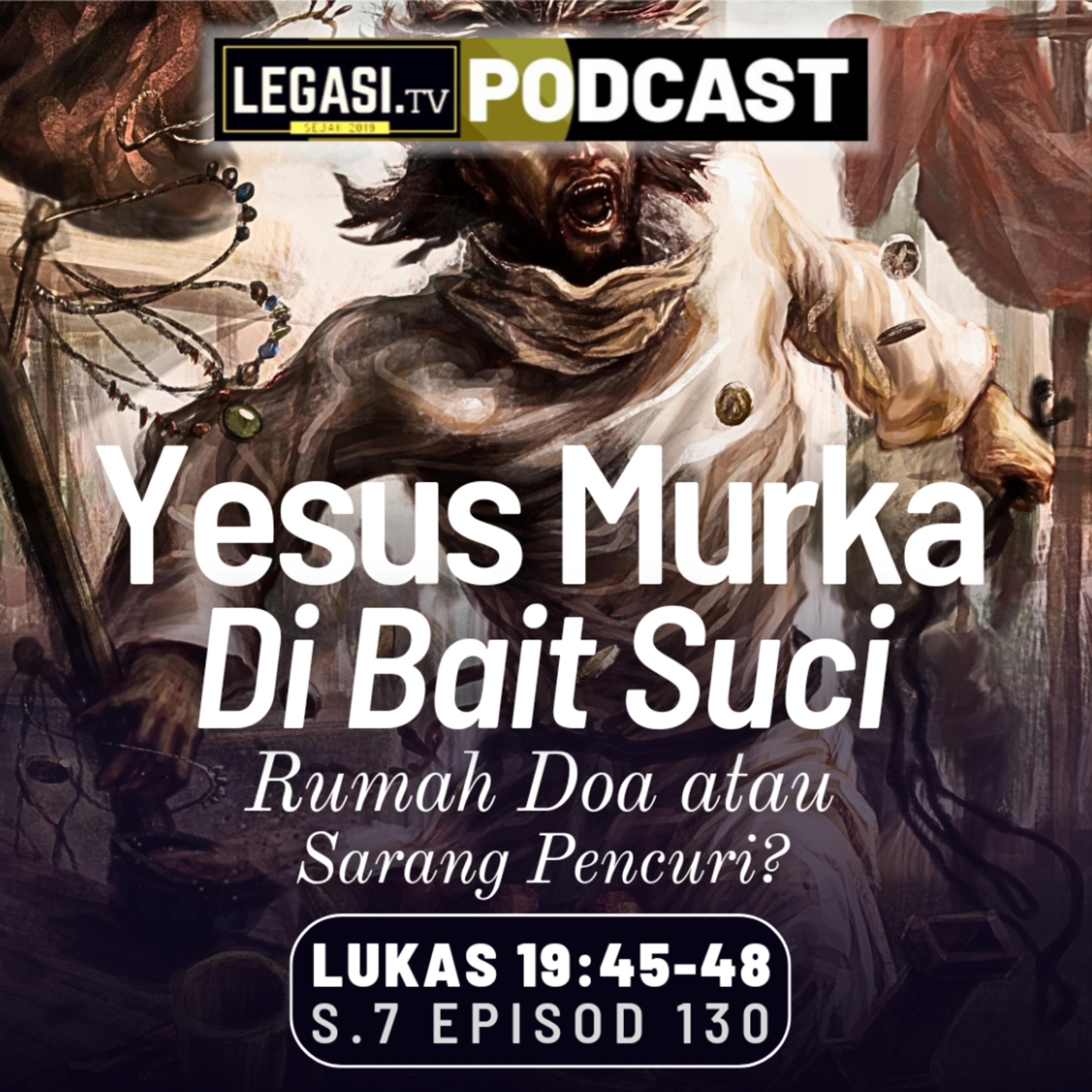 Lukas 19:45-48 Yesus Murka Di Dalam Bait Suci - Rumah Doa atau Sarang Pencuri?  episode artwork