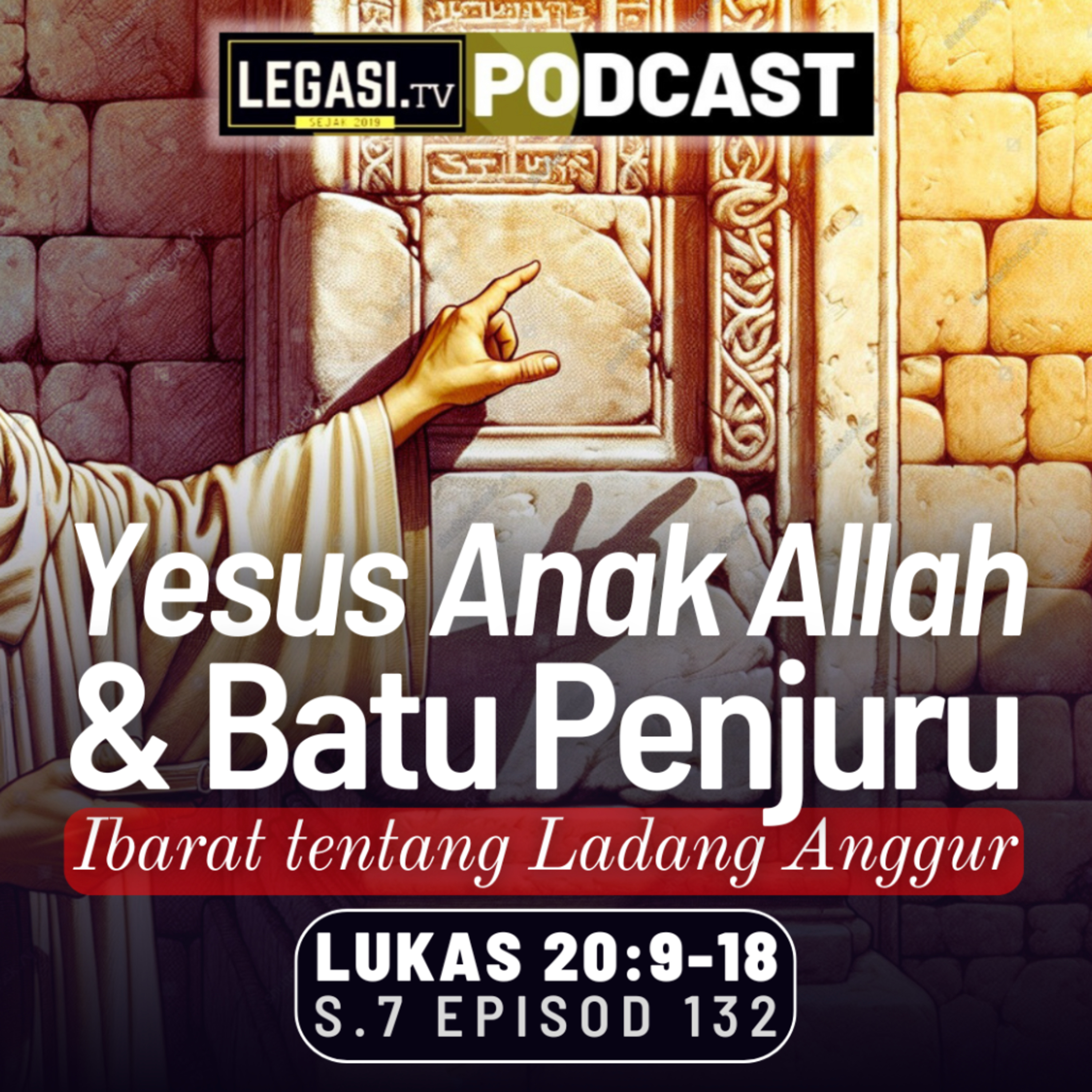 Lukas 20:9-18 Yesus Ialah Anak Allah & Batu Penjuru (Ibarat tentang Ladang Anggur) episode artwork