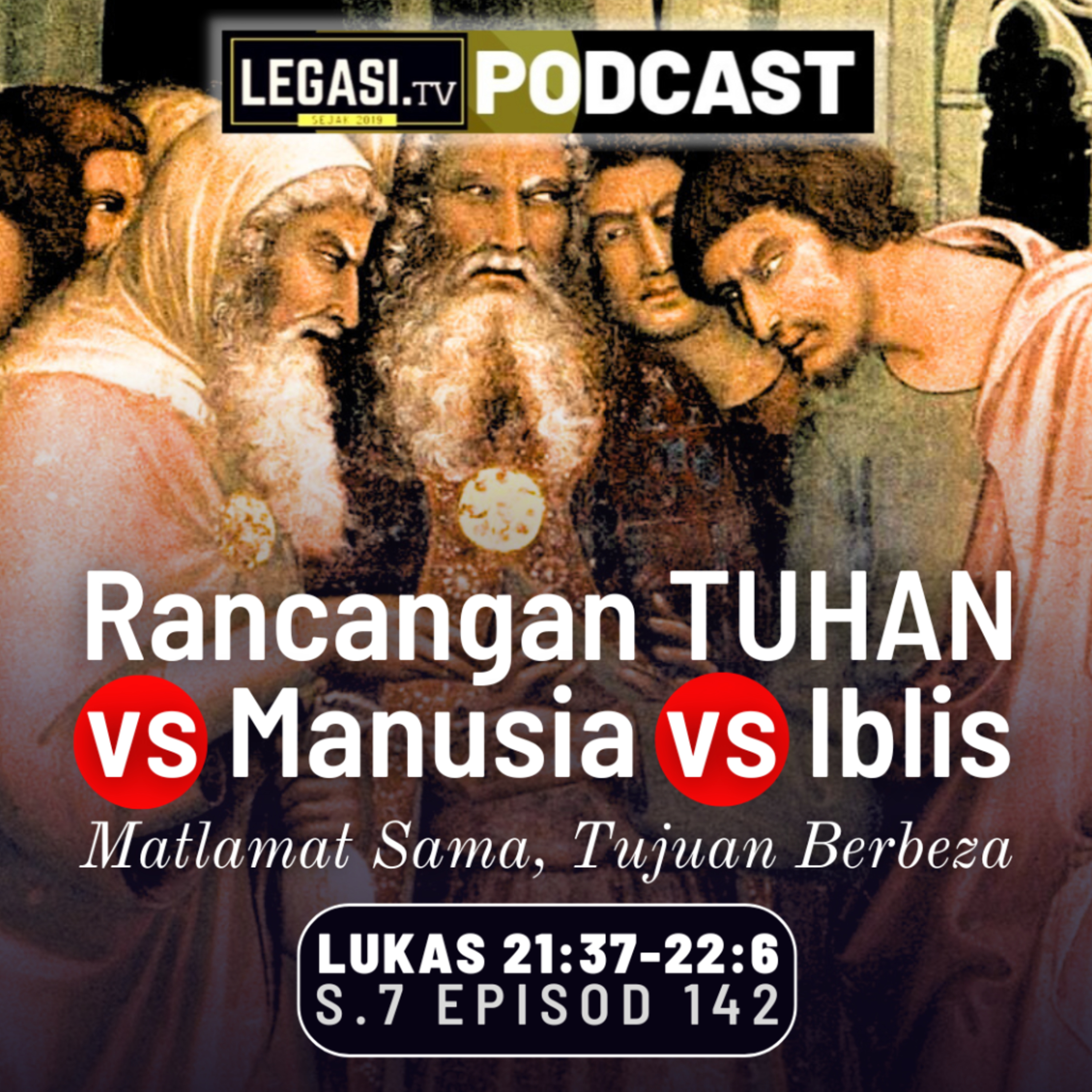 Lukas 21:27-22:6 Rancangan TUHAN vs. Manusia vs. Iblis - Matlamat Sama, Tujuan Berbeza  episode artwork