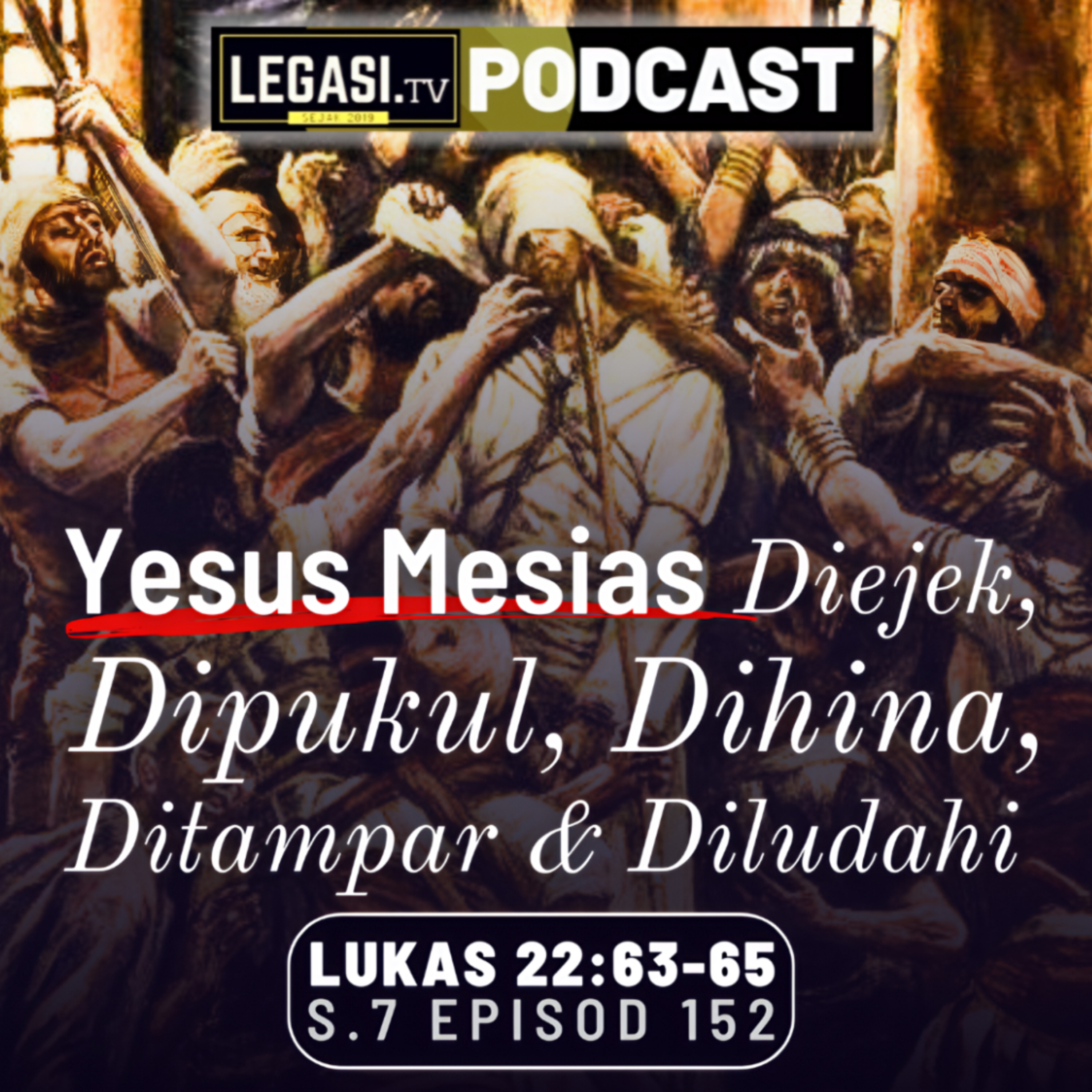 Lukas 22:63-65 Yesus Mesias Diejek, Dipukul, Dihina, Ditampar dan Diludahi Tetapi... episode artwork