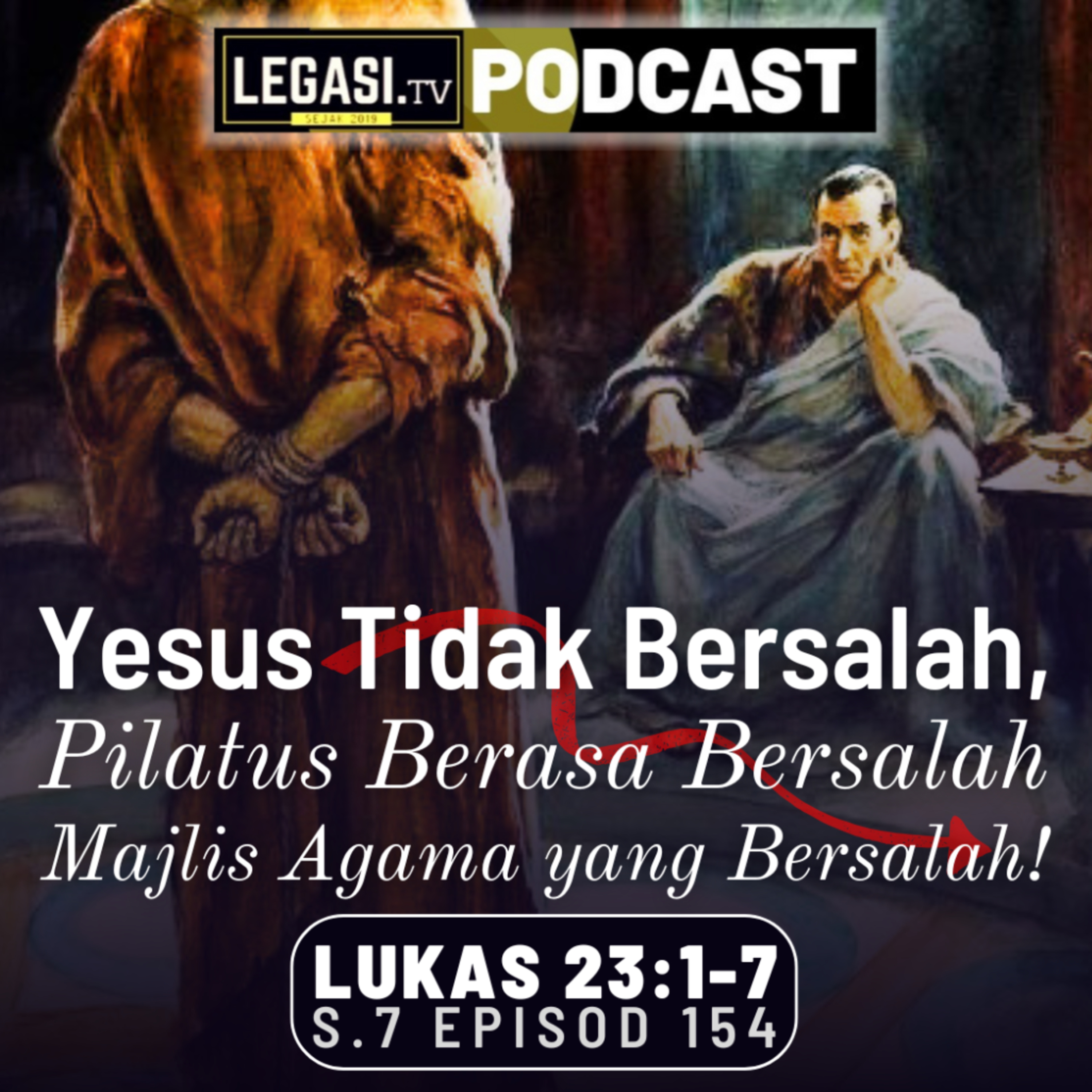 Lukas 23:1-7 Yesus Mesias Tidak Bersalah, Pontius Pilatus Berasa Bersalah, Majlis Agama Bersalah!  episode artwork
