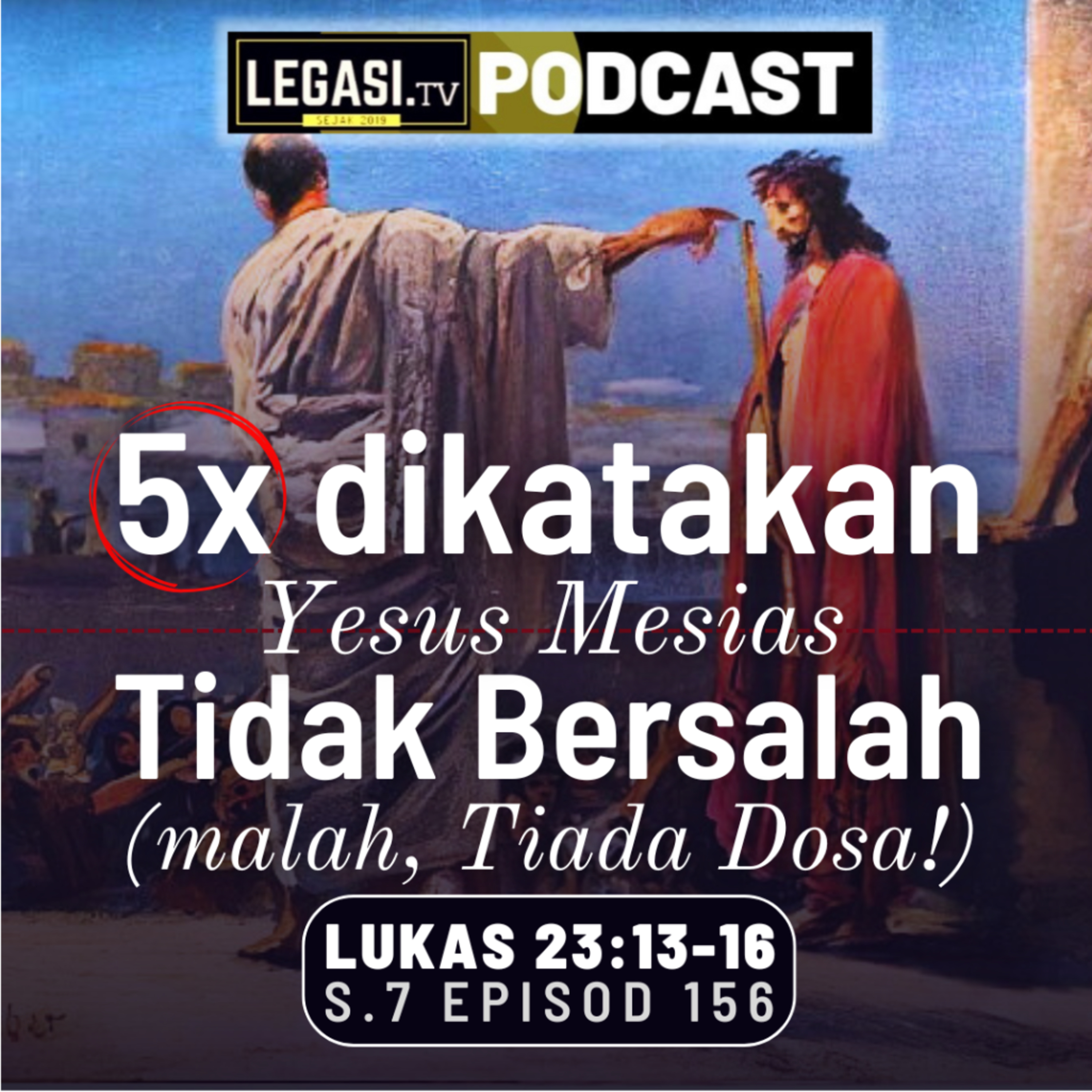 Lukas 23:13-16 Lima Kali Yesus Mesias dikatakan TIDAK BERSALAH (malah, TIADA dan TIDAK BERDOSA) episode artwork