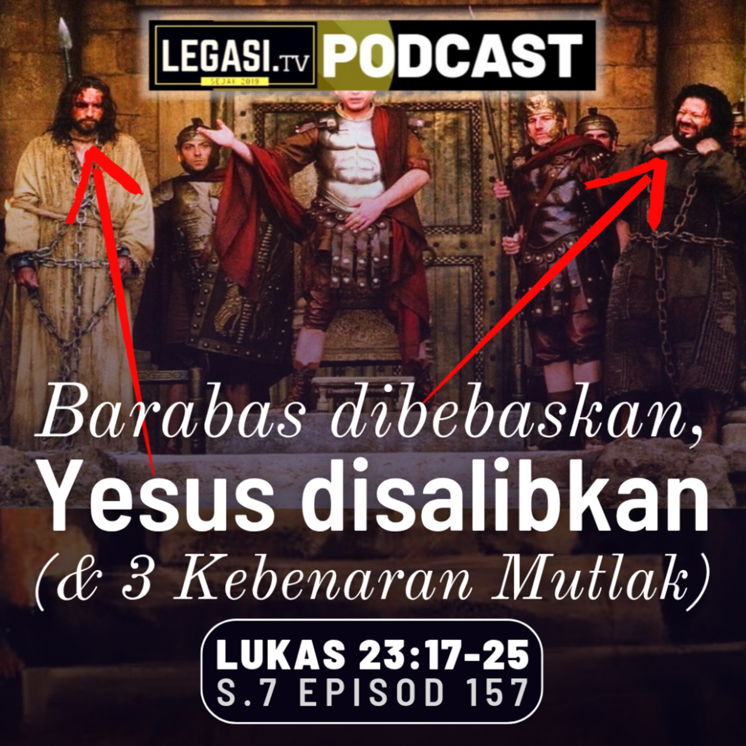 Lukas 23:17-25 Barabas Yang Berdosa Dibebaskan vs. Yesus Mesias Yang Kudus Disalibkan & 3 Kebenaran episode artwork