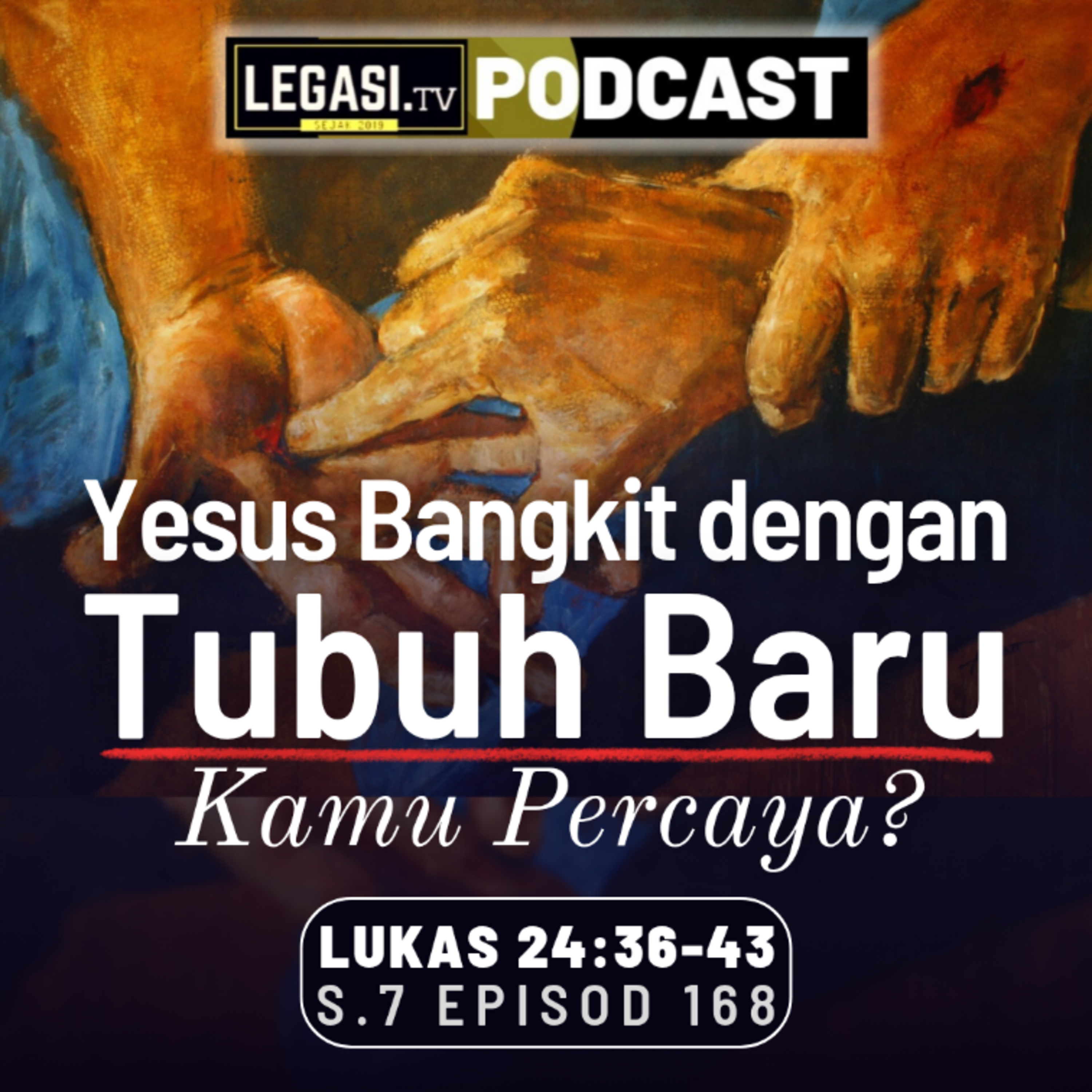 Lukas 24:36-43 Tuhan Yesus Mesias Bangkit Semula Dengan Tubuh Baru - Kamu Percaya?  episode artwork