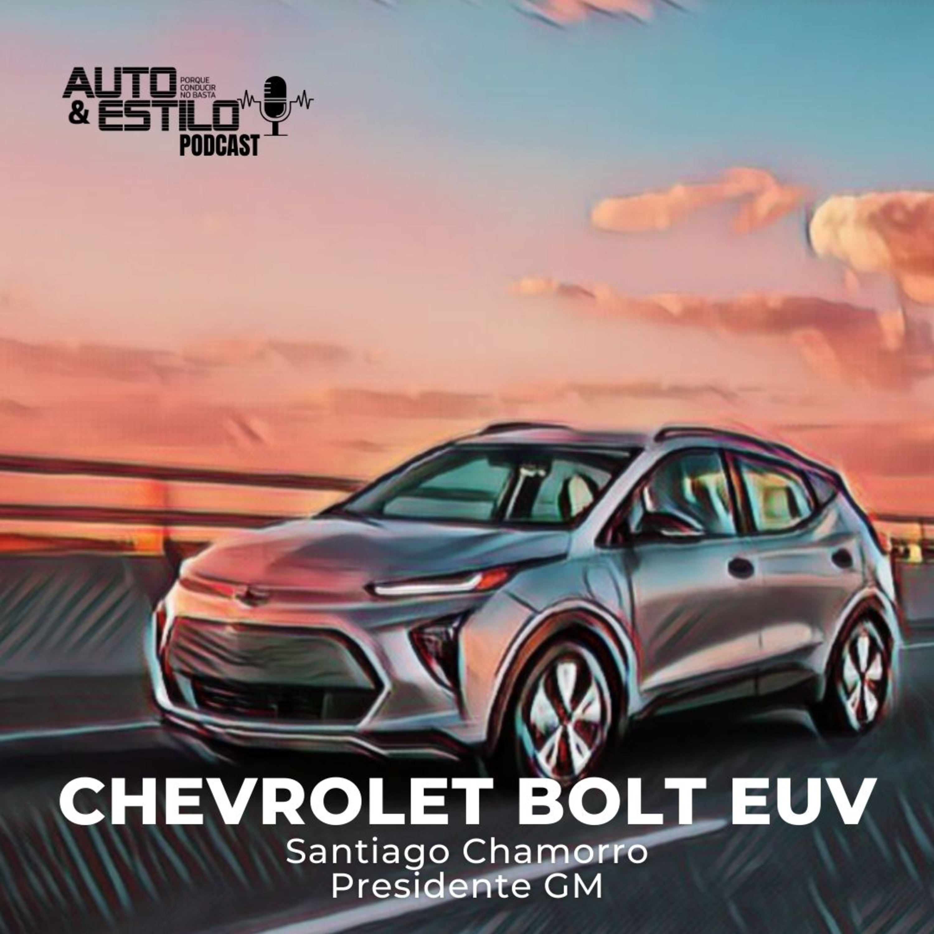 SANTIAGO CHAMORRO Presidente GM Habla del Nuevo Chevrolet Bolt EUV
