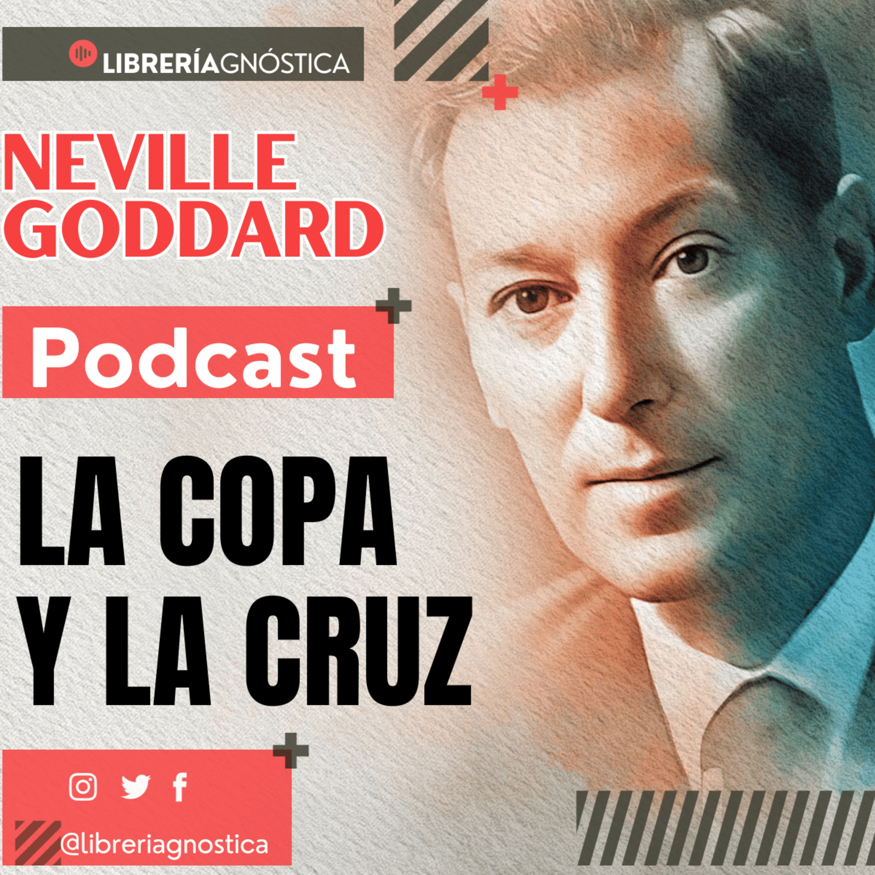 💥 NEVILLE GODDARD ❯ LA COPA Y LA CRUZ 📚 Audio Completo 🚀 ¡Activa Tu Poder Interno! episode artwork
