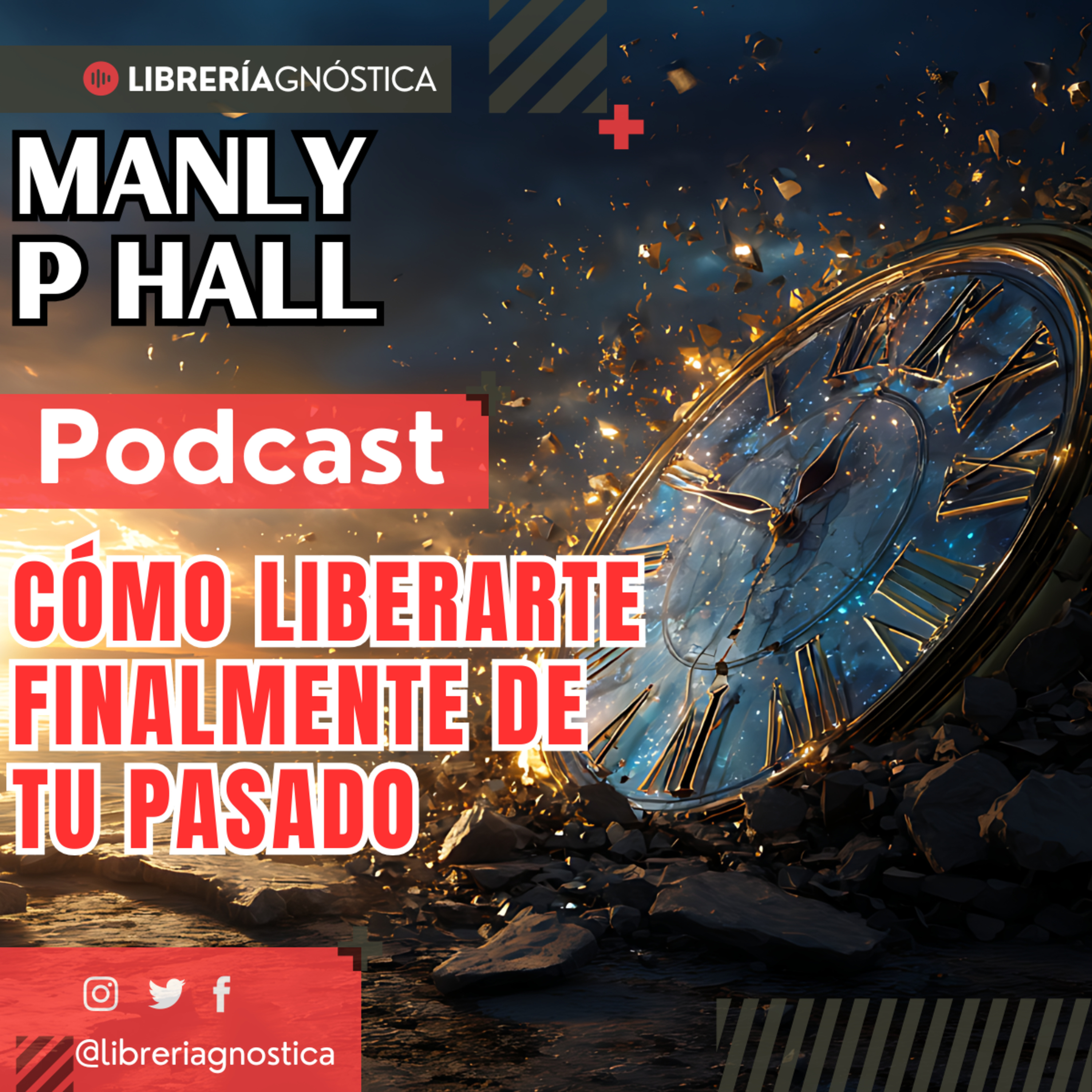 Manly P. Hall 🗝️ Cómo Liberarse Finalmente del Pasado 🔥 El Poder del Ahora y la Causa y Efecto 💡 episode artwork