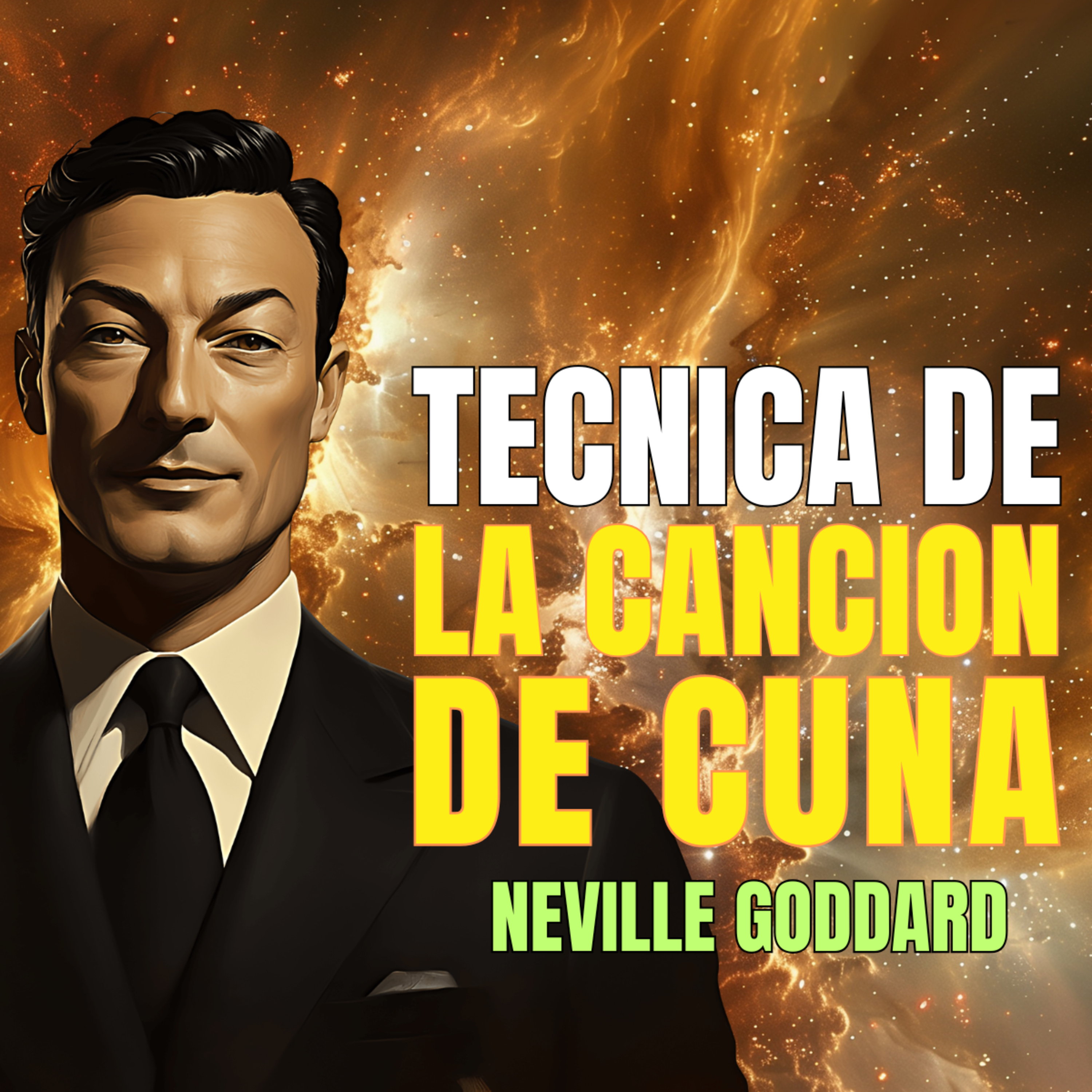 La Técnica De La Canción De Cuna Cambió Mi Realidad ✨ Neville Goddard ⚡ Ley de la Asunción episode artwork