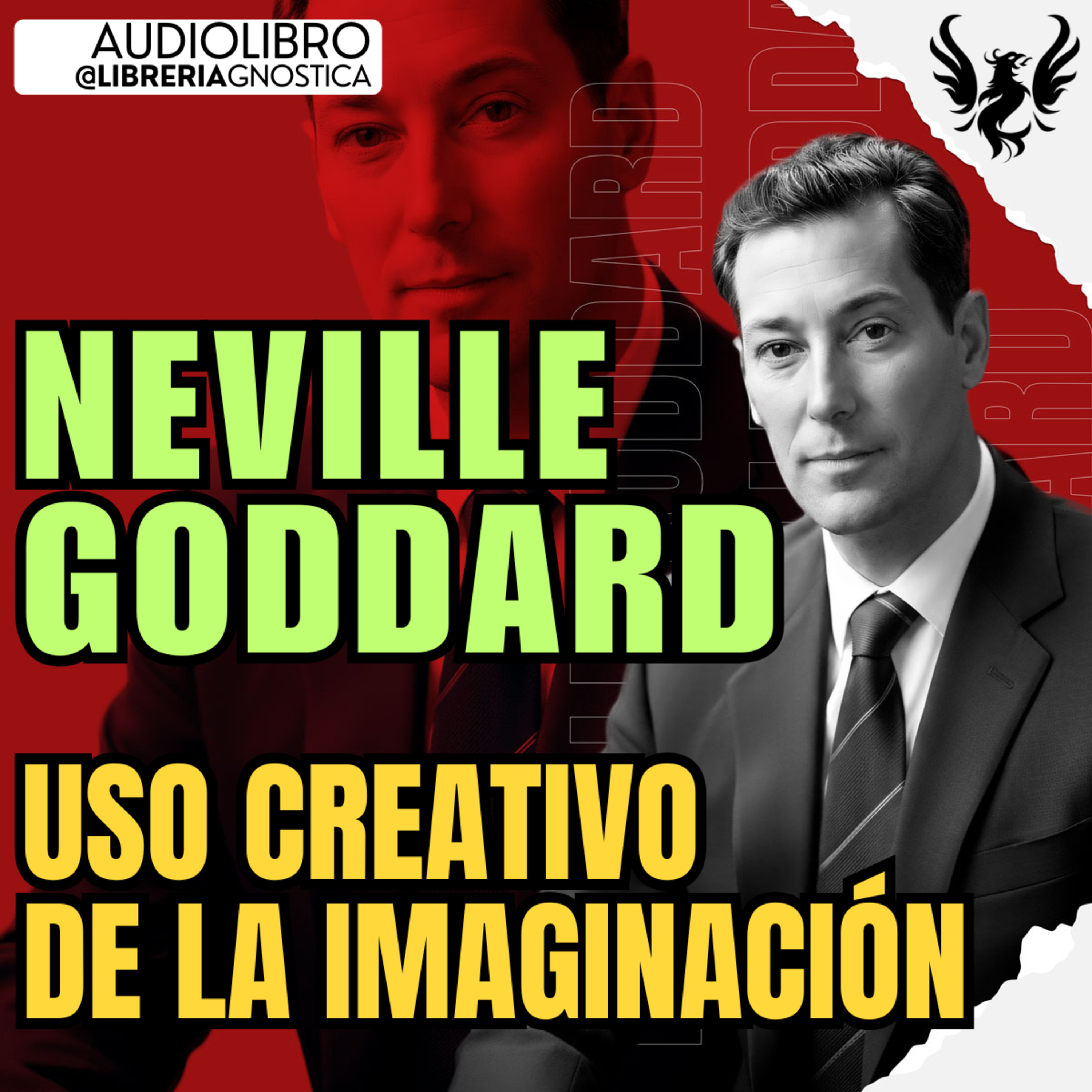 NEVILLE GODDARD ❯ El Uso Creativo de la Imaginacion 🔥 AUDIO LIBRO COMPLETO | Ley de la Asuncion episode artwork