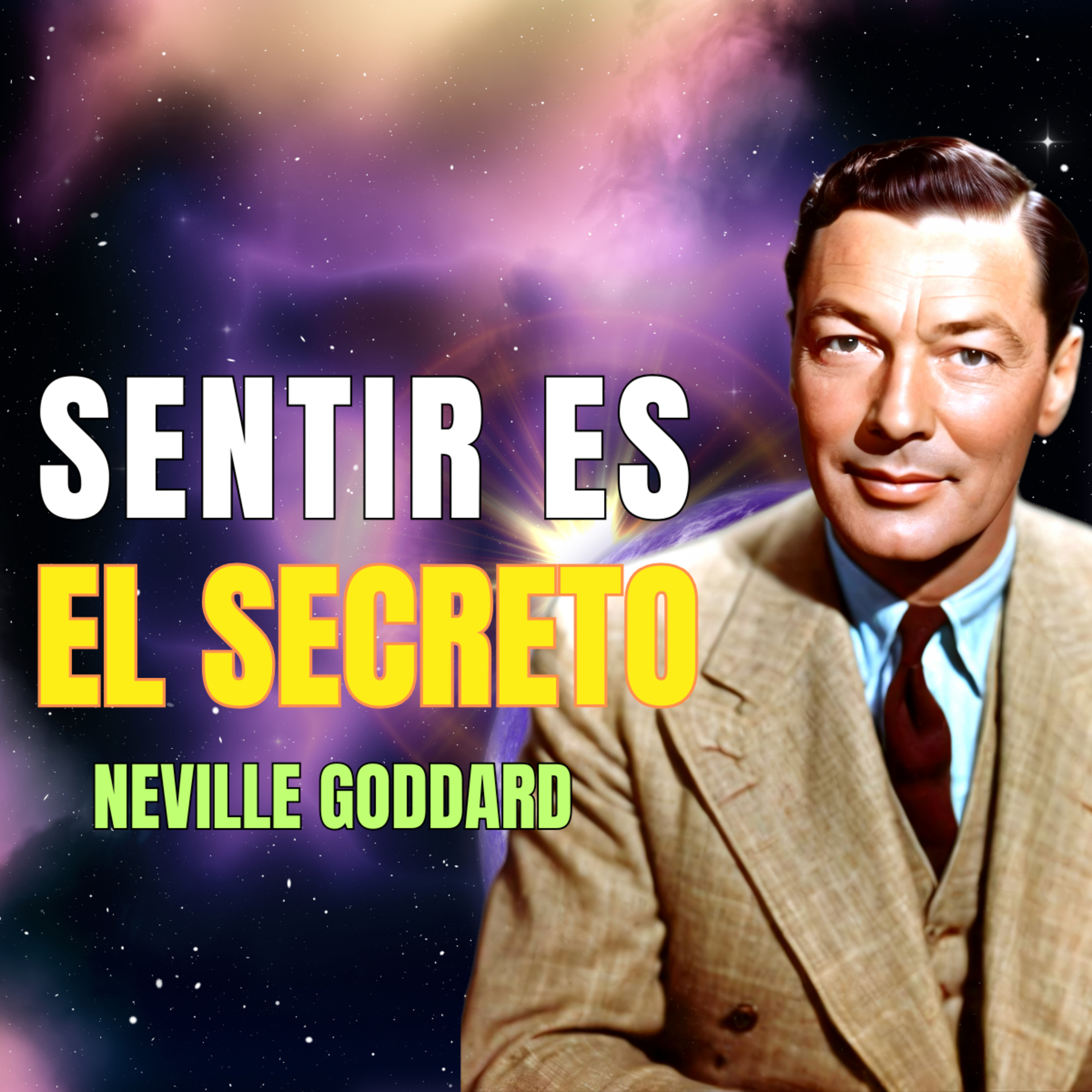 El Sentimiento Es El Secreto: Cambió Mi Realidad 🔥 Técnica Completa Explicada ✨ Neville Goddard ⚡ episode artwork