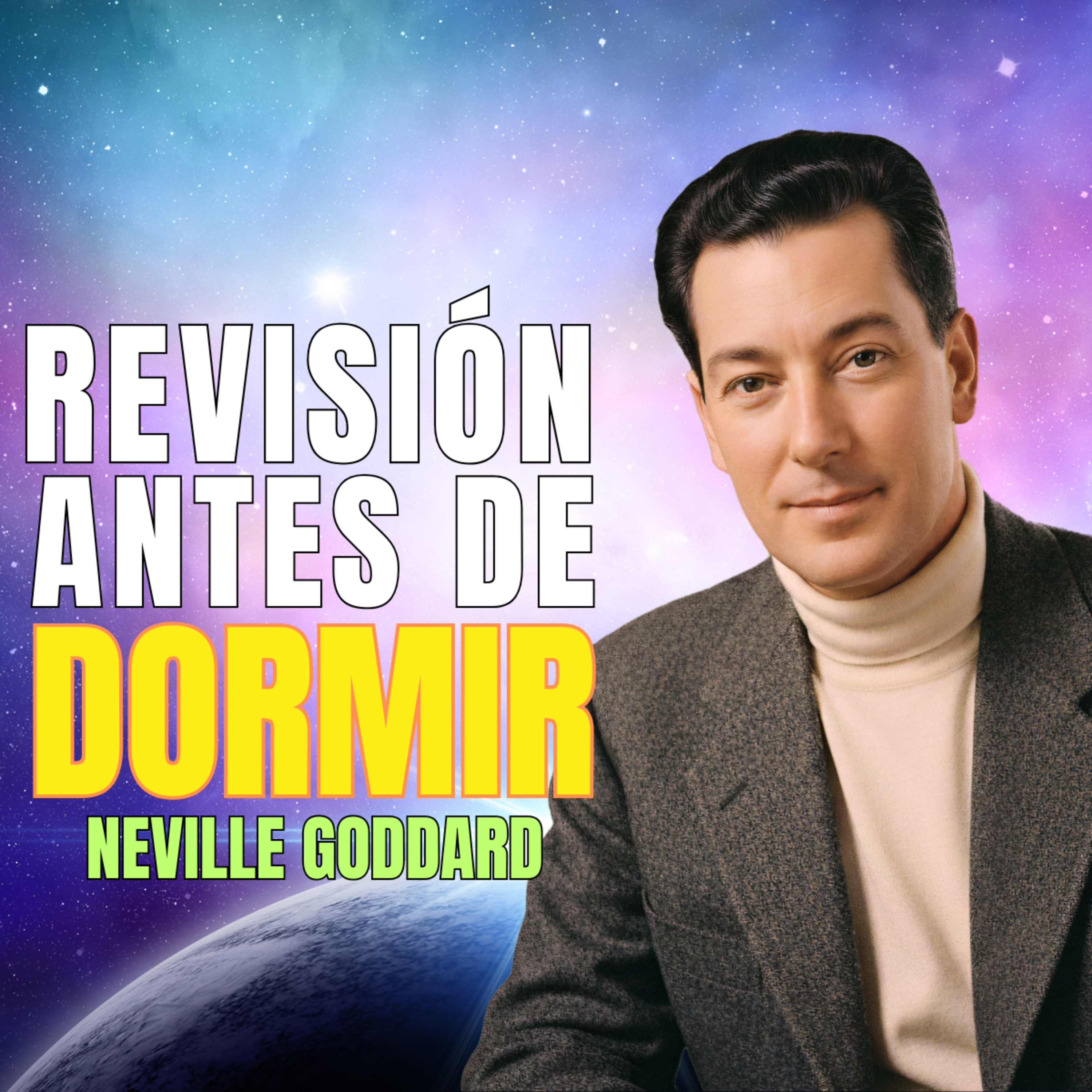 La Revisión Antes De Dormir Cambió Mi Vida 🔥 Paso A Paso ✨ Neville Goddard ⚡ Ley de la Asunción episode artwork