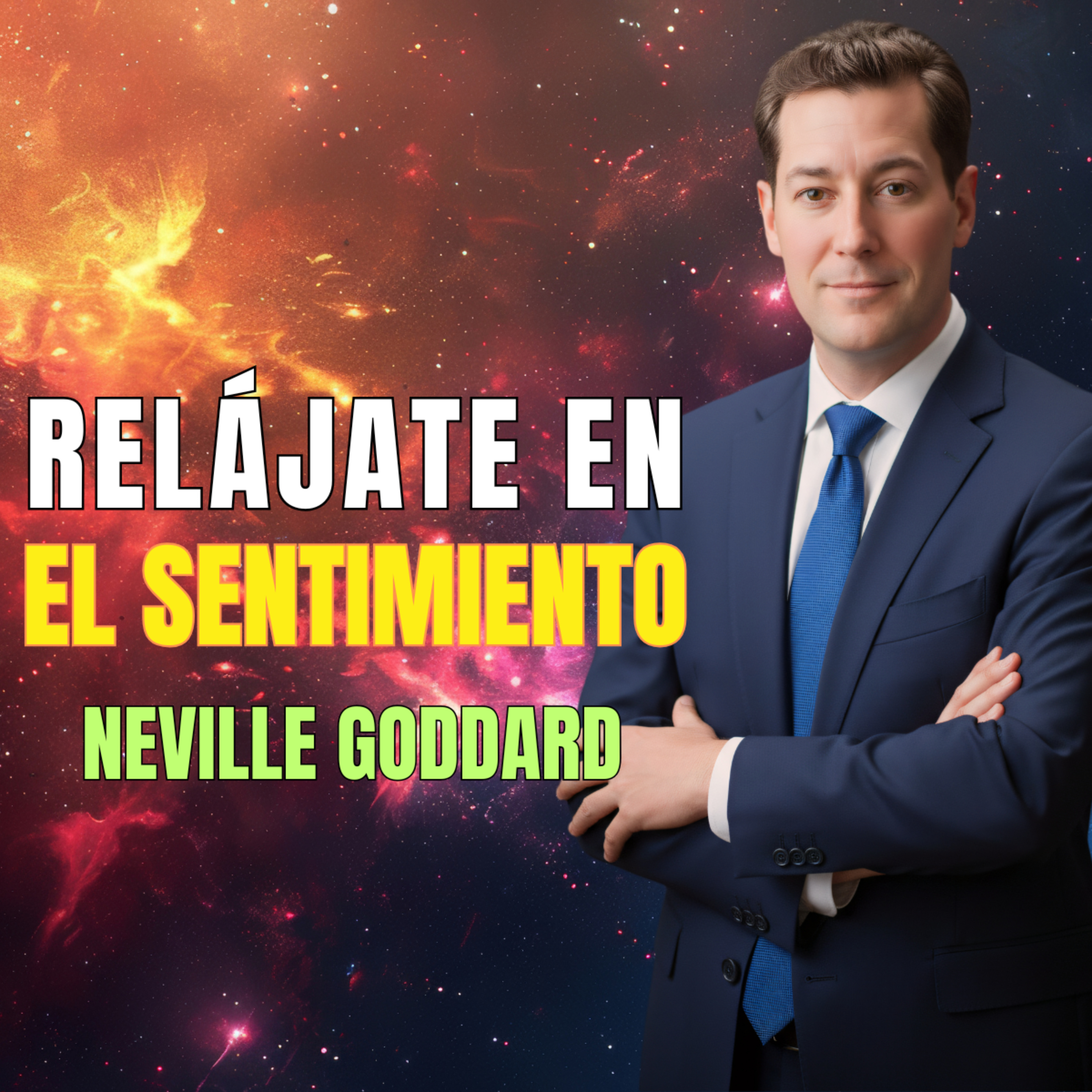 Tu Calma es la Orden ⚡ El Sentir es el Secreto ❤️ Enseñanzas de Neville Goddard 🔥 Ley de la Asunción