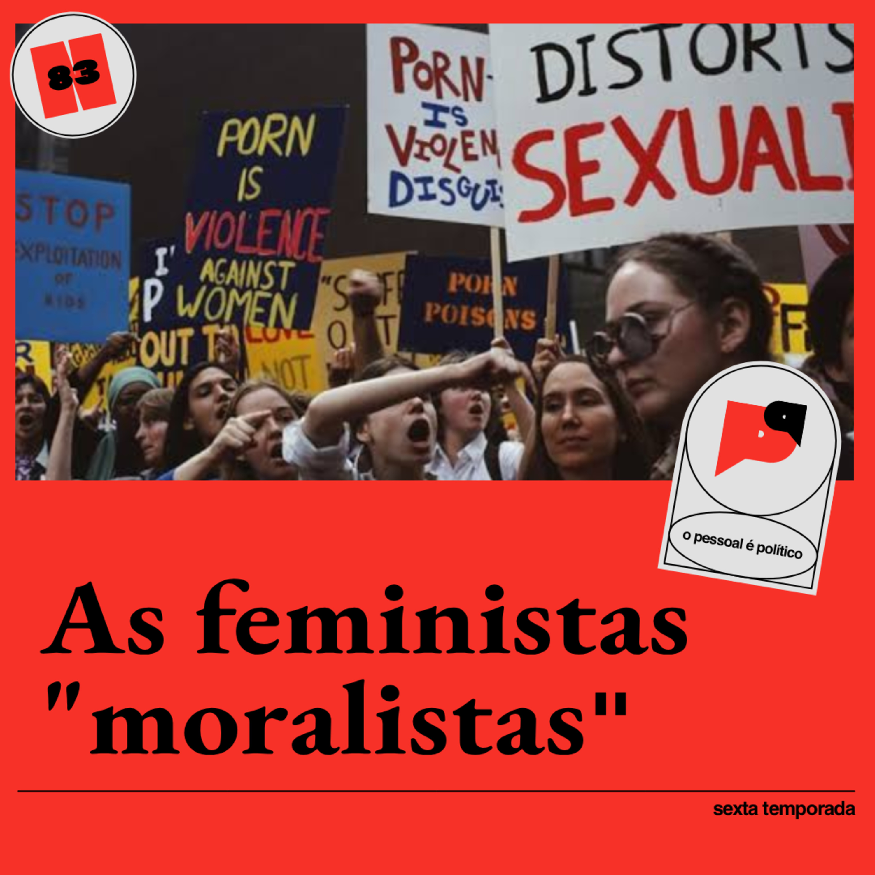 #83: As feministas "moralistas"