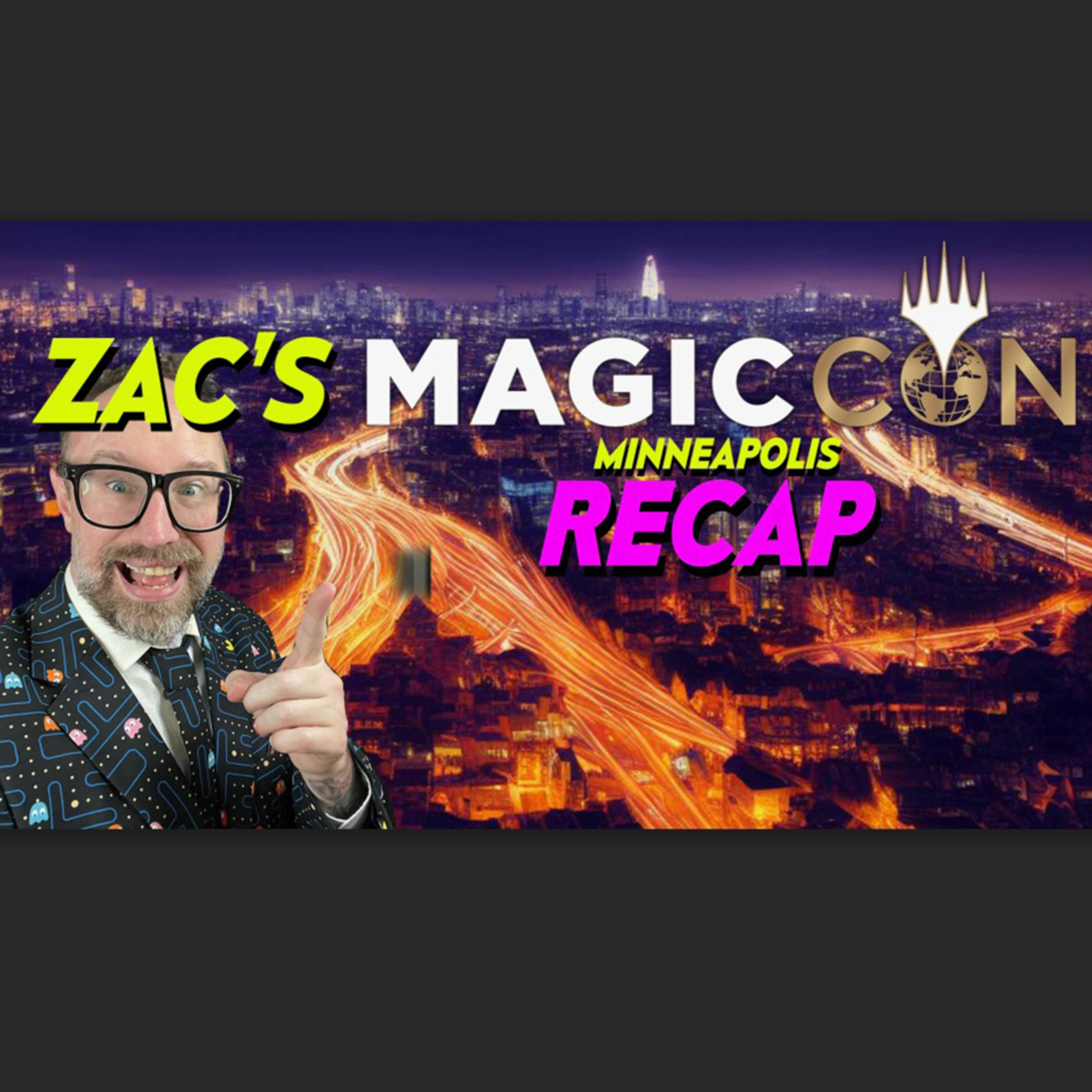 Zac's MagicCON Minneapolis Recap! [VIDEO] episode artwork