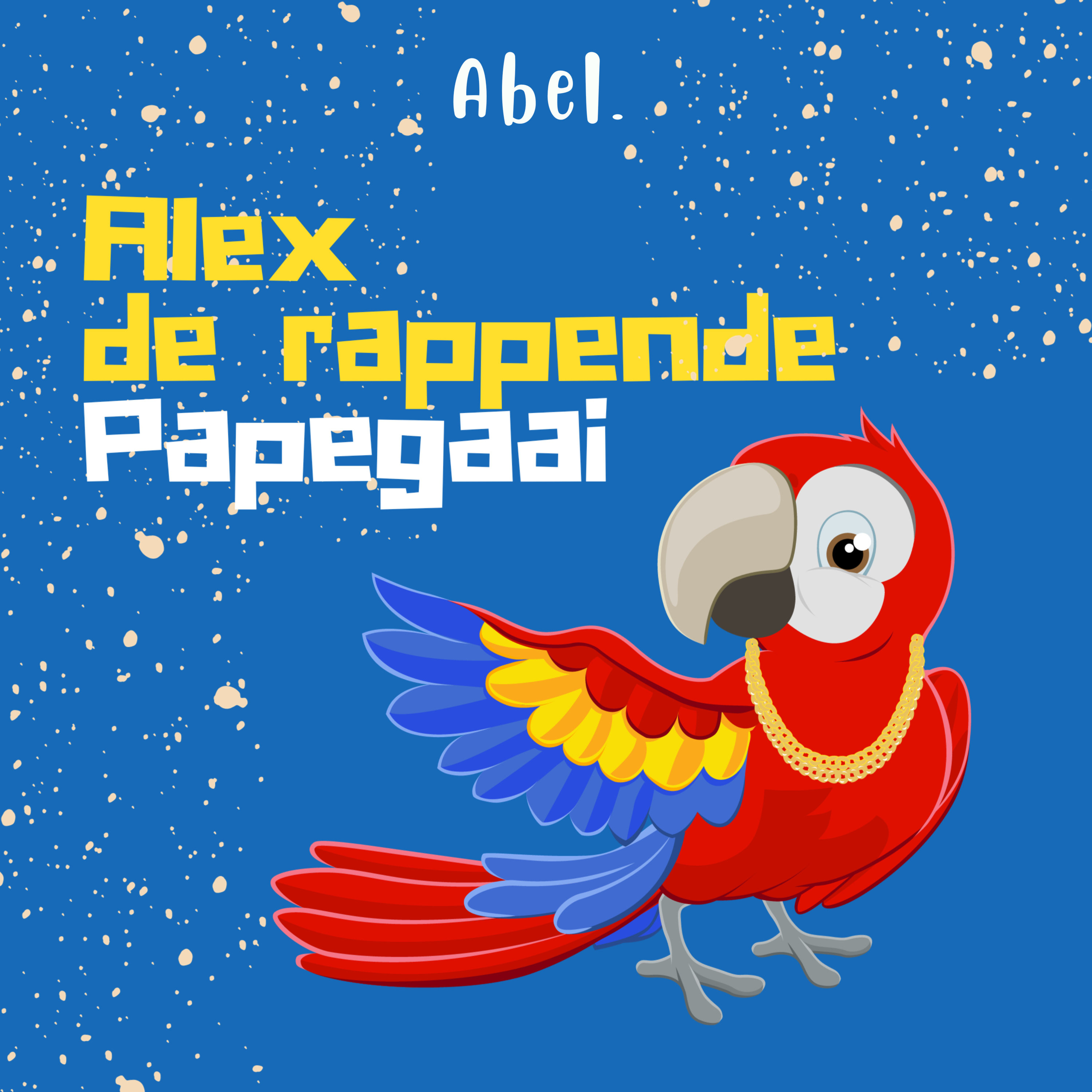 Alex de rappende papegaai - Het Grote Bonte Verkleedfeest | Abel Original | Kinderpodcasts | Kinderverhalen
