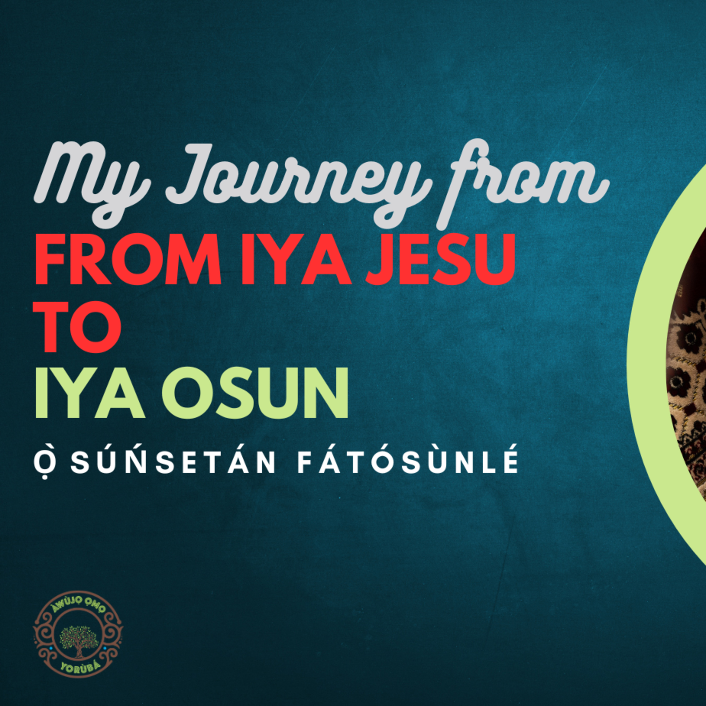 From Ìyà Jésù to Ìyà Ọ̀ṣun episode artwork