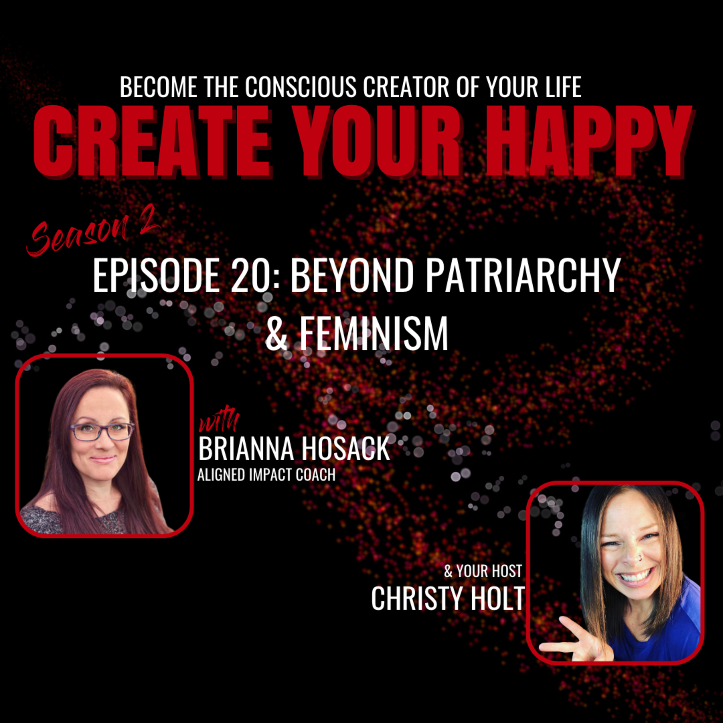 Beyond Patriarchy & Feminism (with Brianna Hosack)
