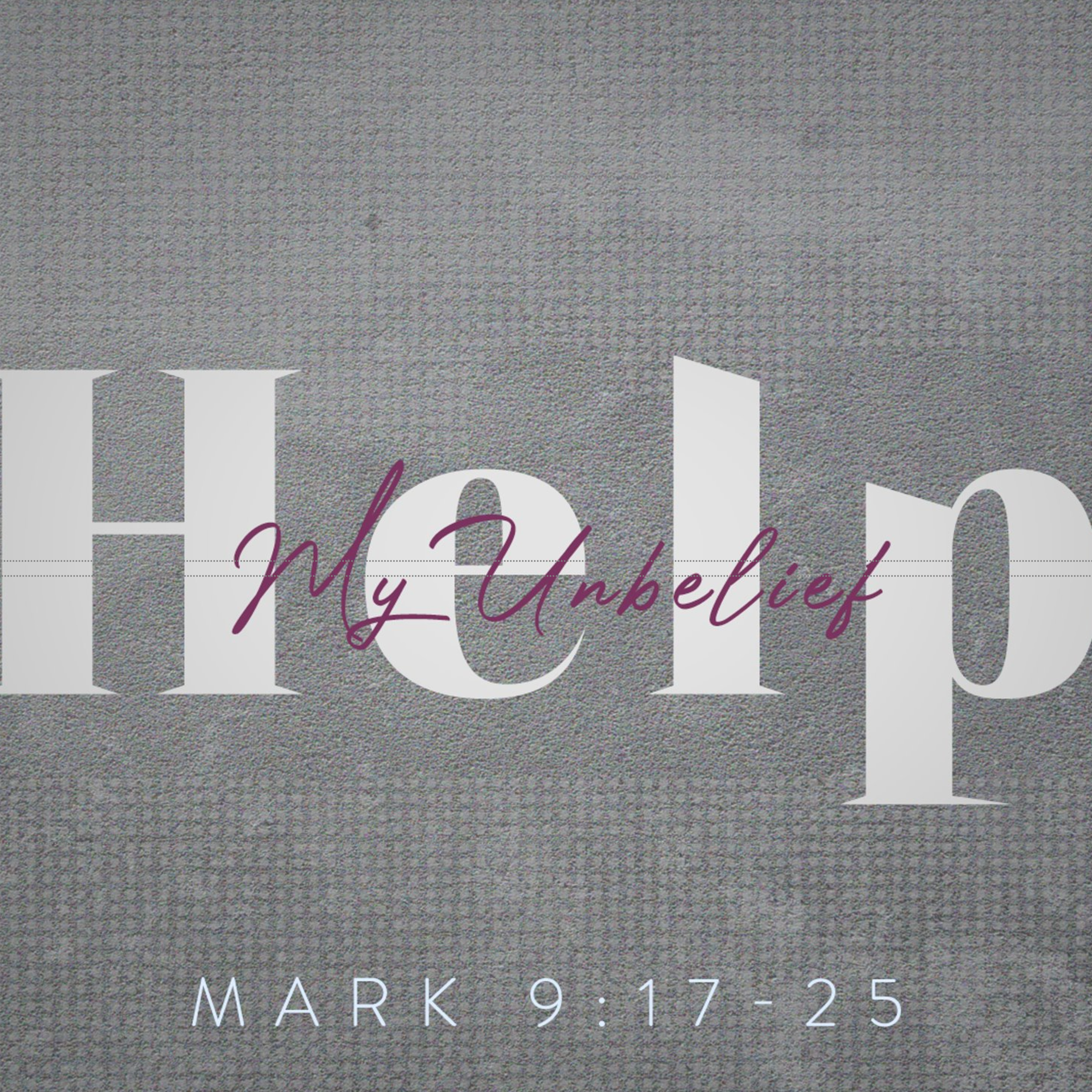 "Help My Unbelief" 7/16/23 PM episode artwork