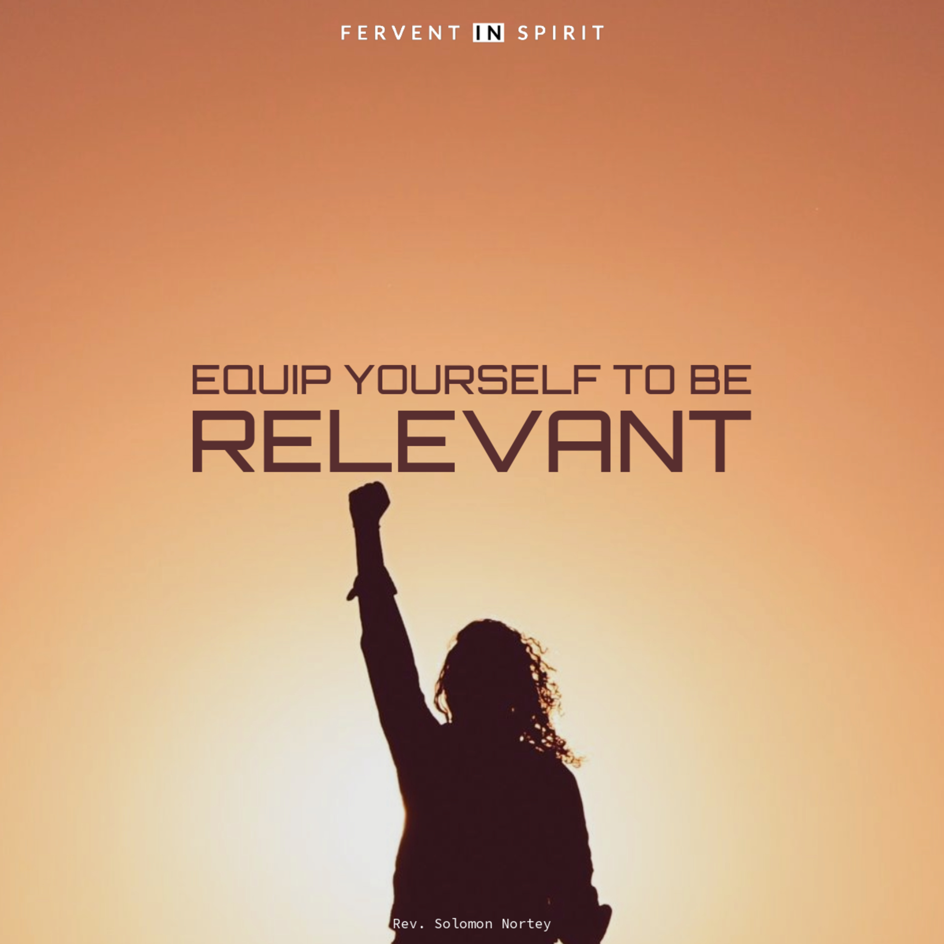 EQUIP YOURSELF TO BE RELEVANT