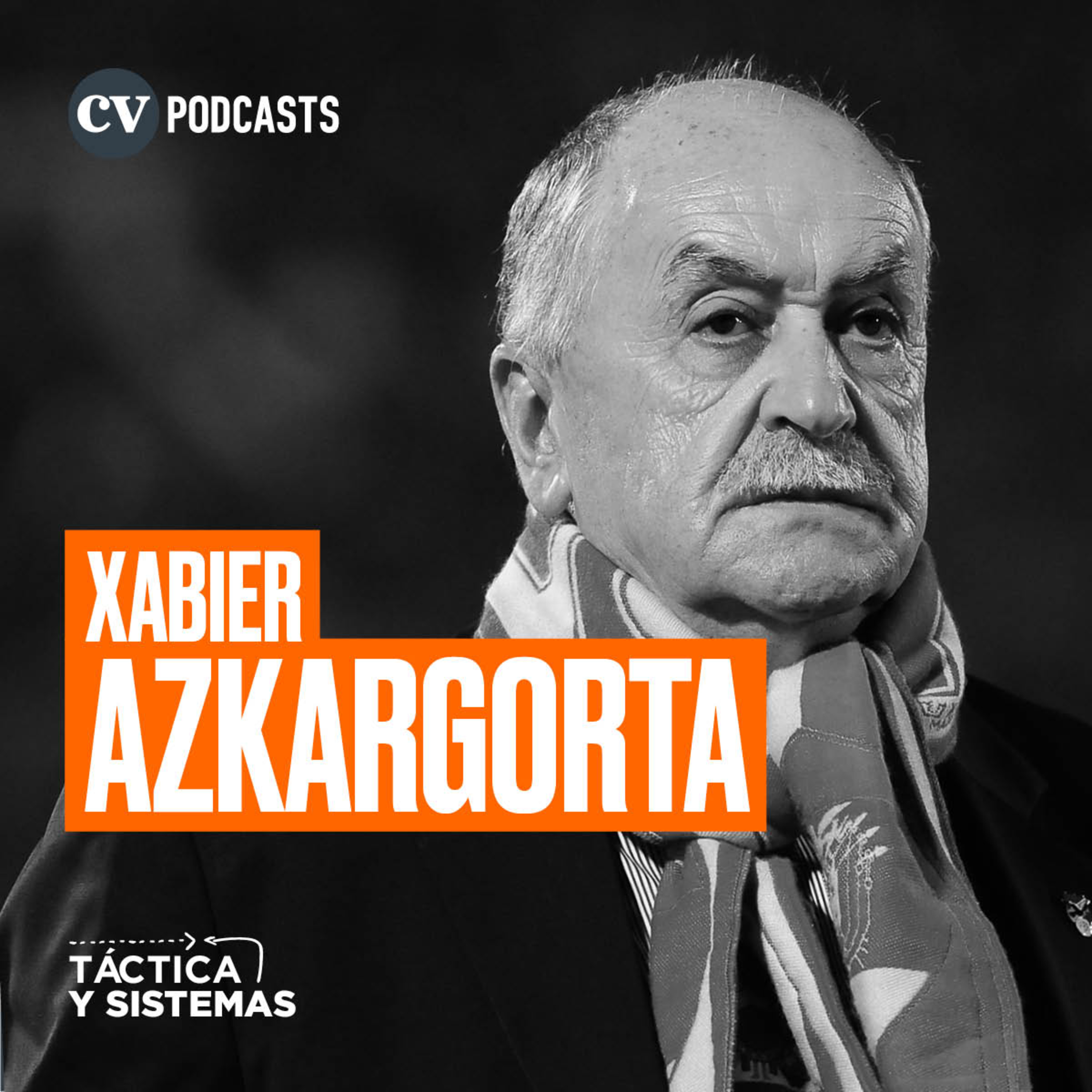 CV Podcast - Táctica y Sistemas: El legado de Xabier Azkargorta