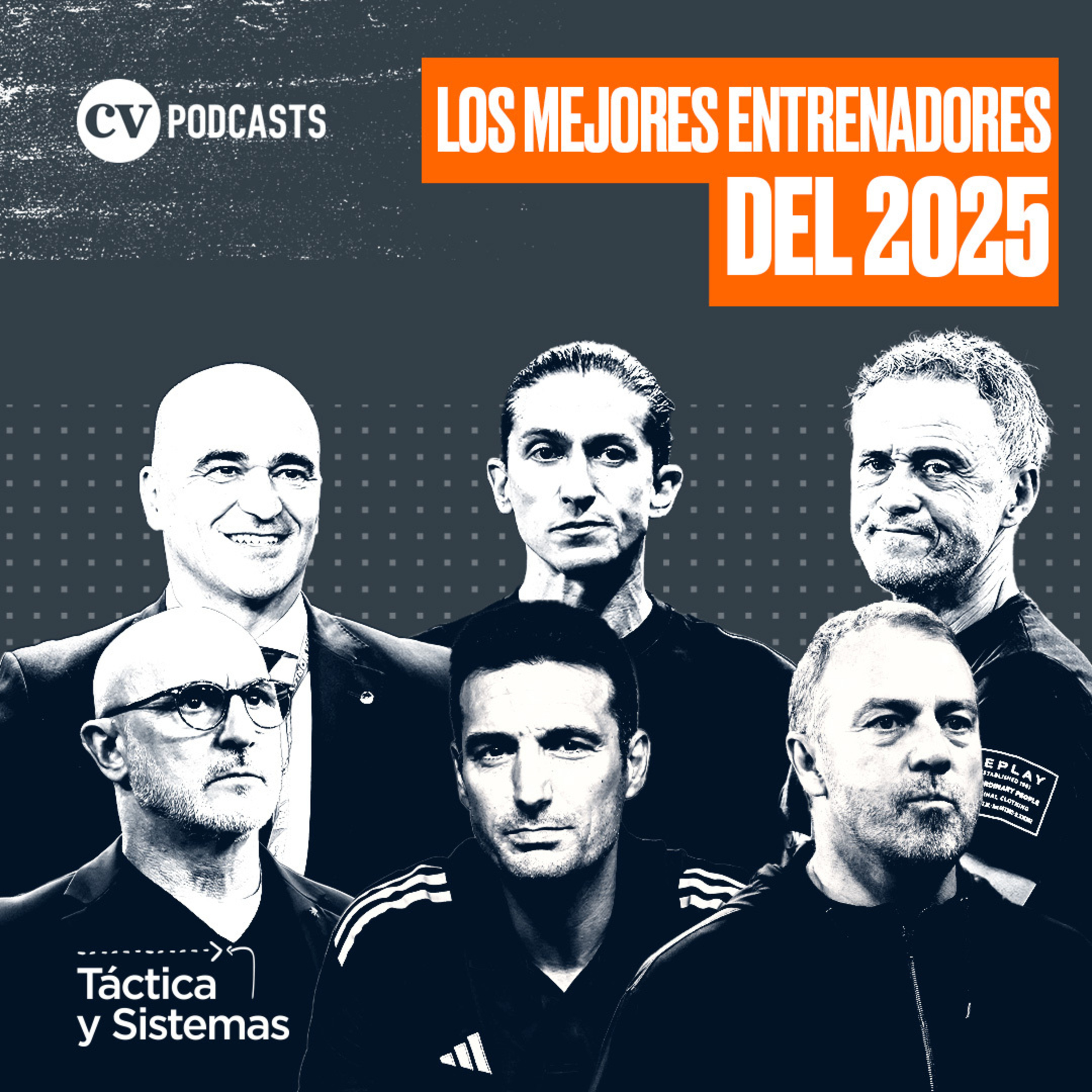 CV Podcasts - Táctica y Sistemas: ¿Quiénes han sido los mejores entrenadores del 2025?