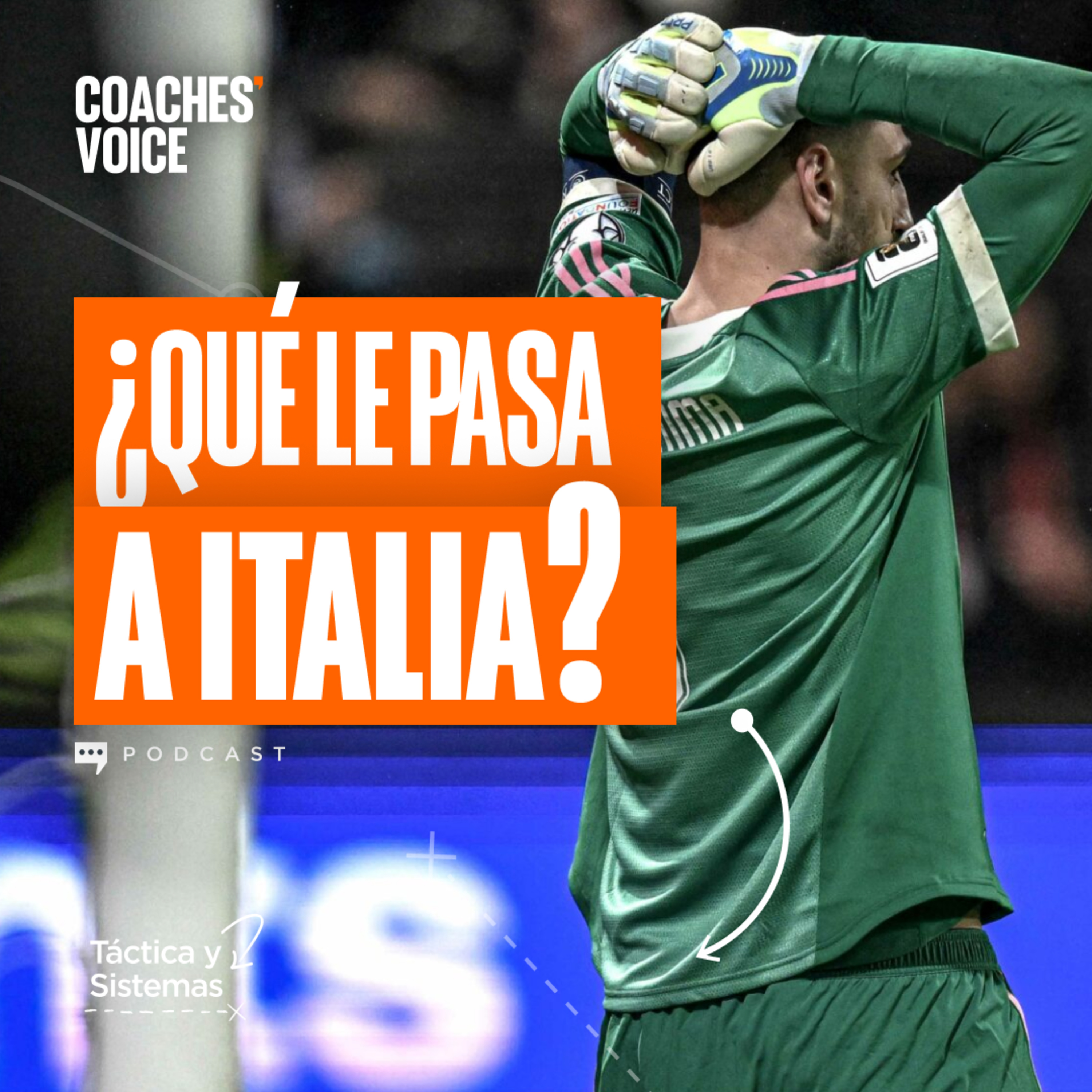 CV Podcast - Táctica y sistemas: ¿Qué le pasa a Italia?