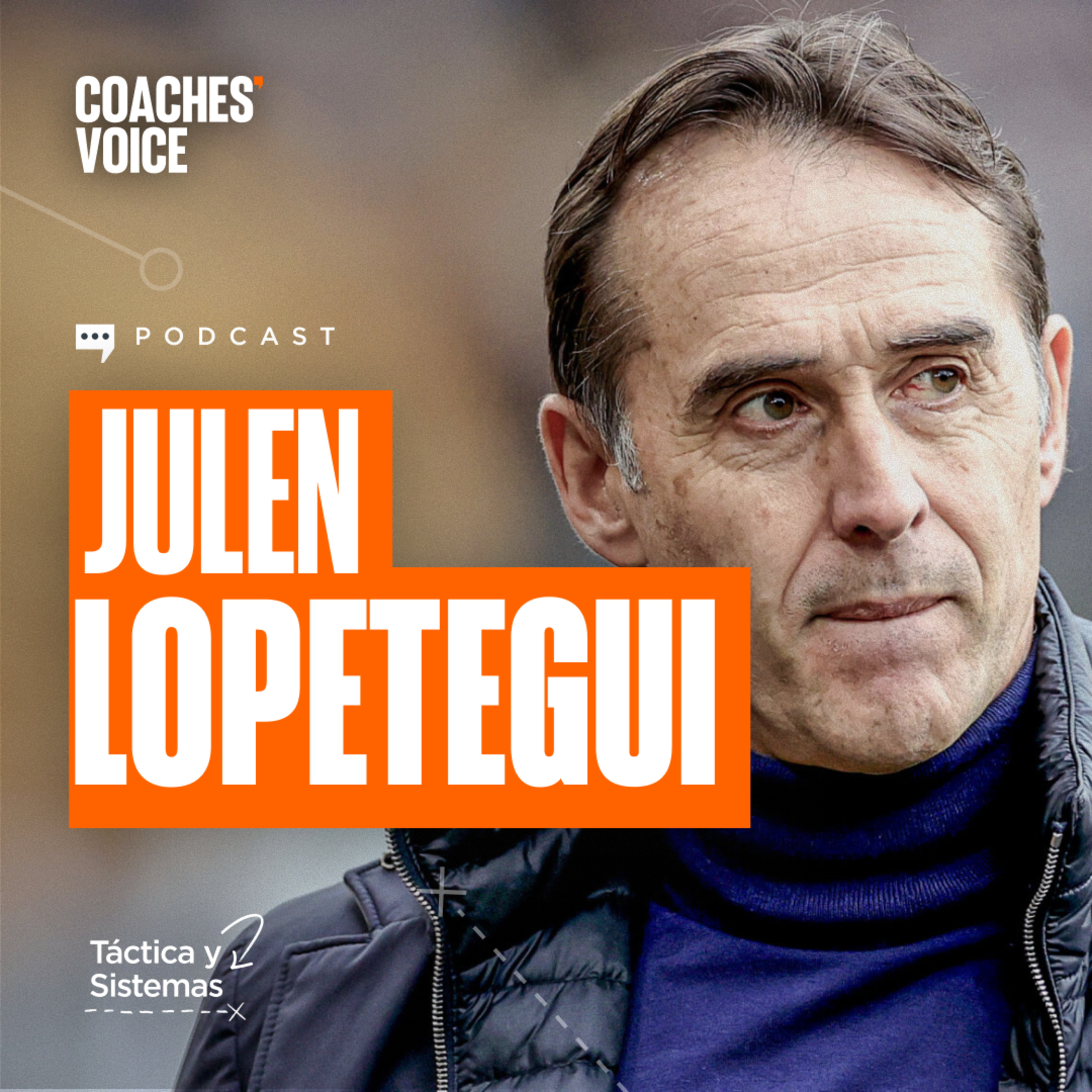 CV Podcast - Táctica y Sistemas: Julen Lopetegui