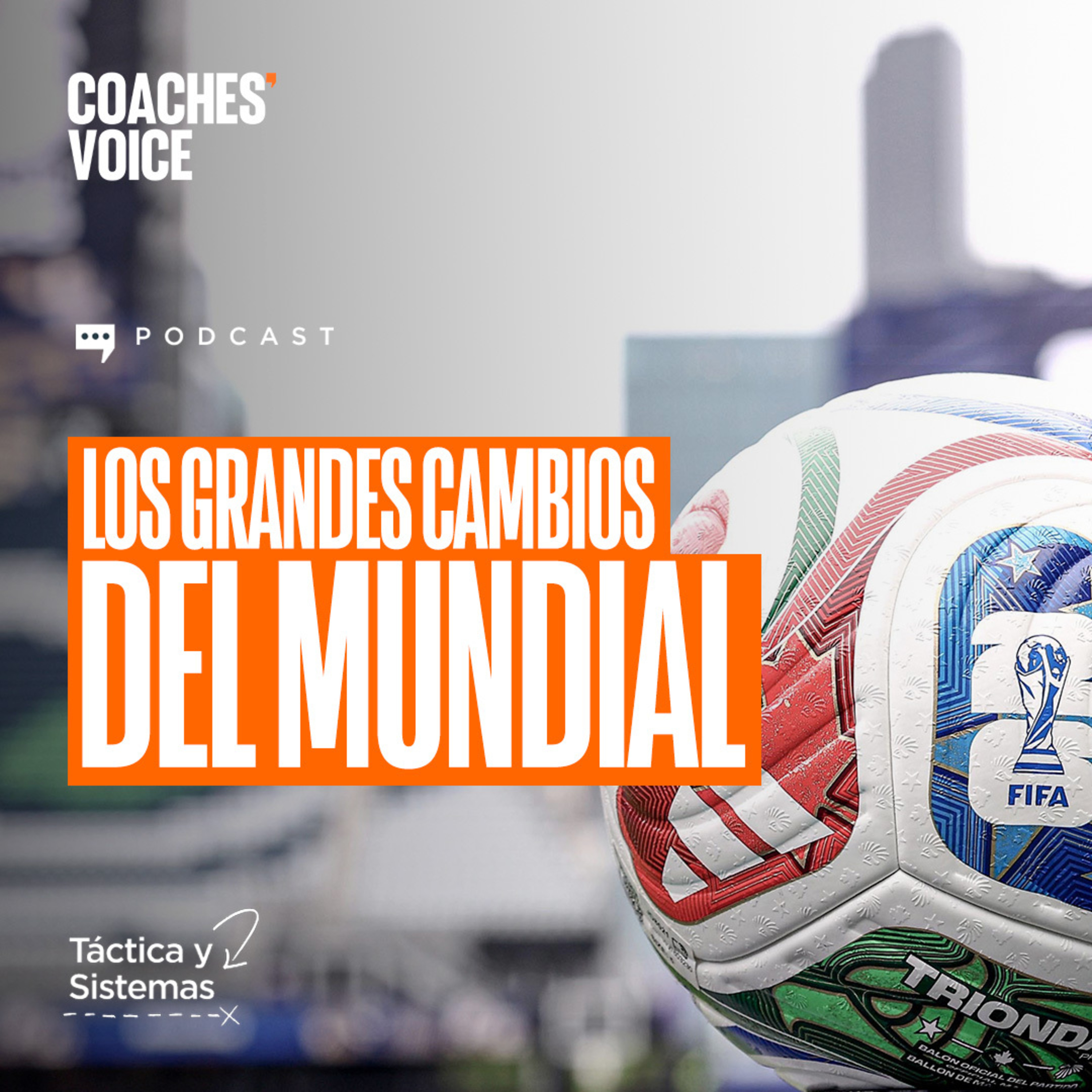 CV Podcast - Táctica y Sistemas - Los grandes cambios del Mundial