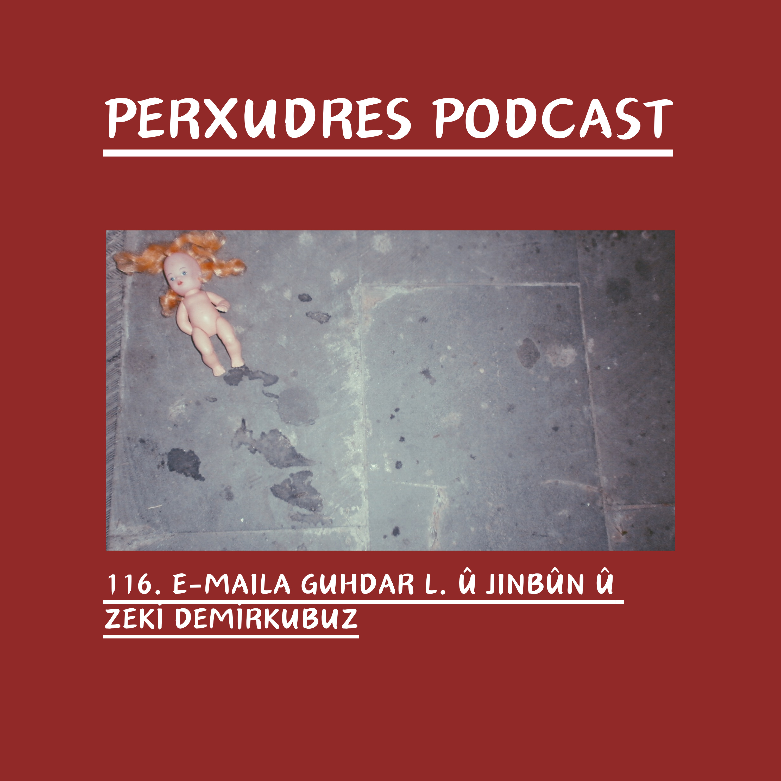 #116. E-maila Guhdar L. û Jinbûn û Zeki Demirkubuz episode artwork