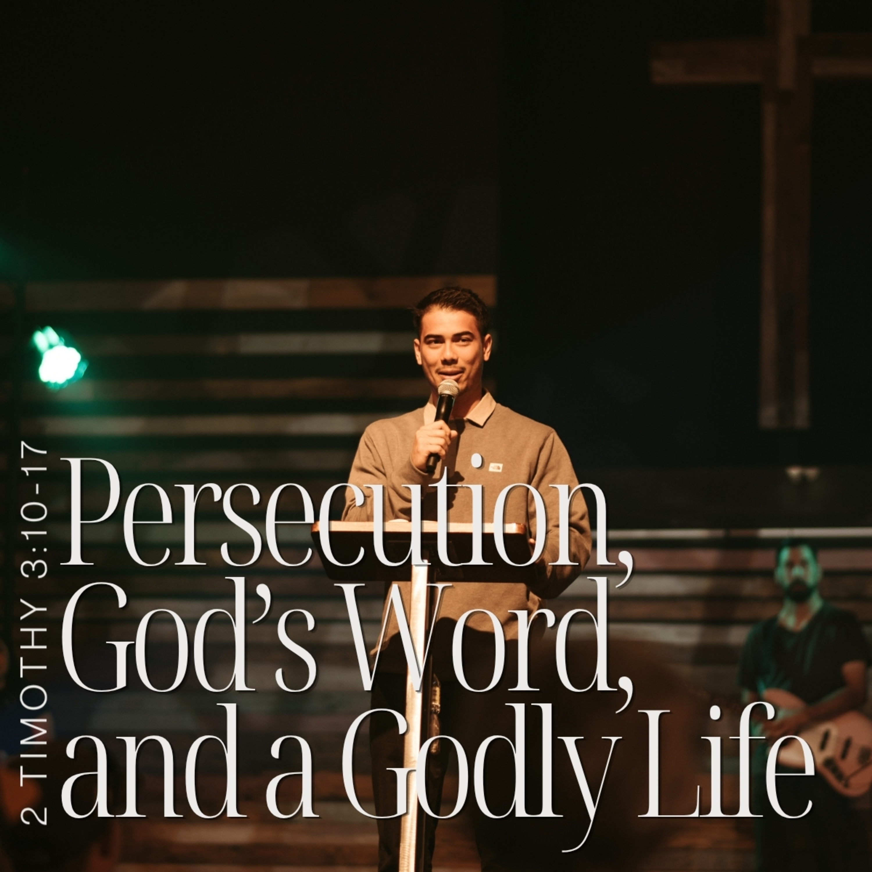 Persecution, God's Word, and a Godly Life