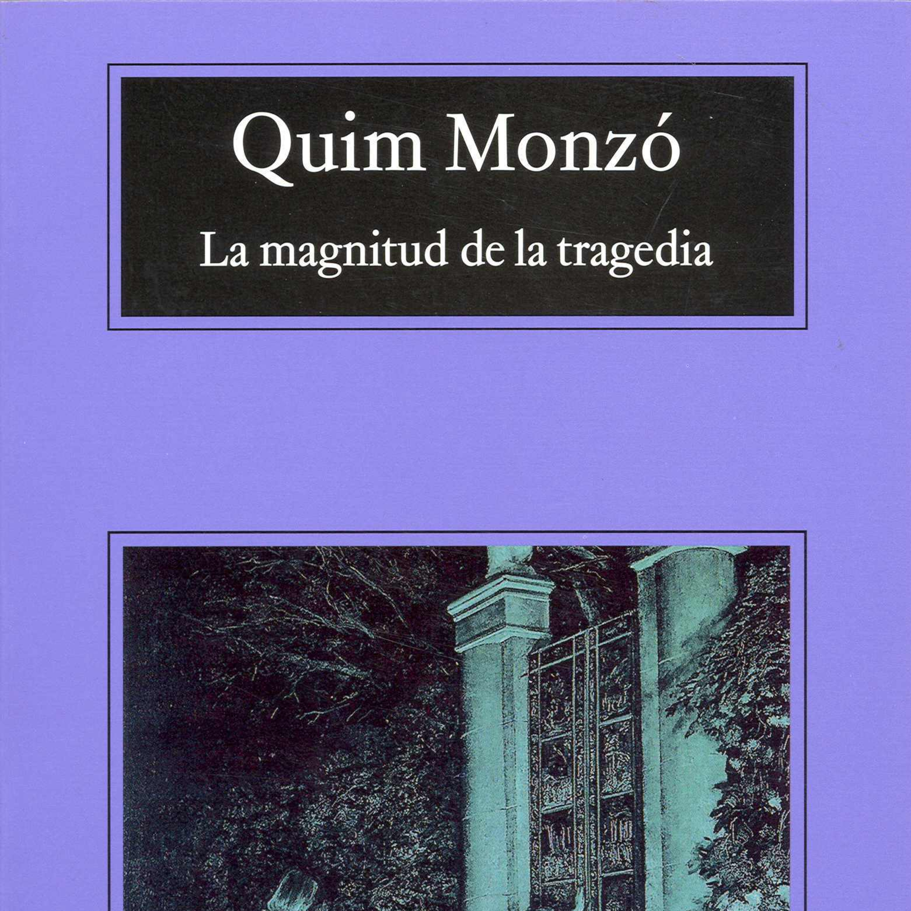 La magnitud de la tragedia - Quim Monzó episode artwork