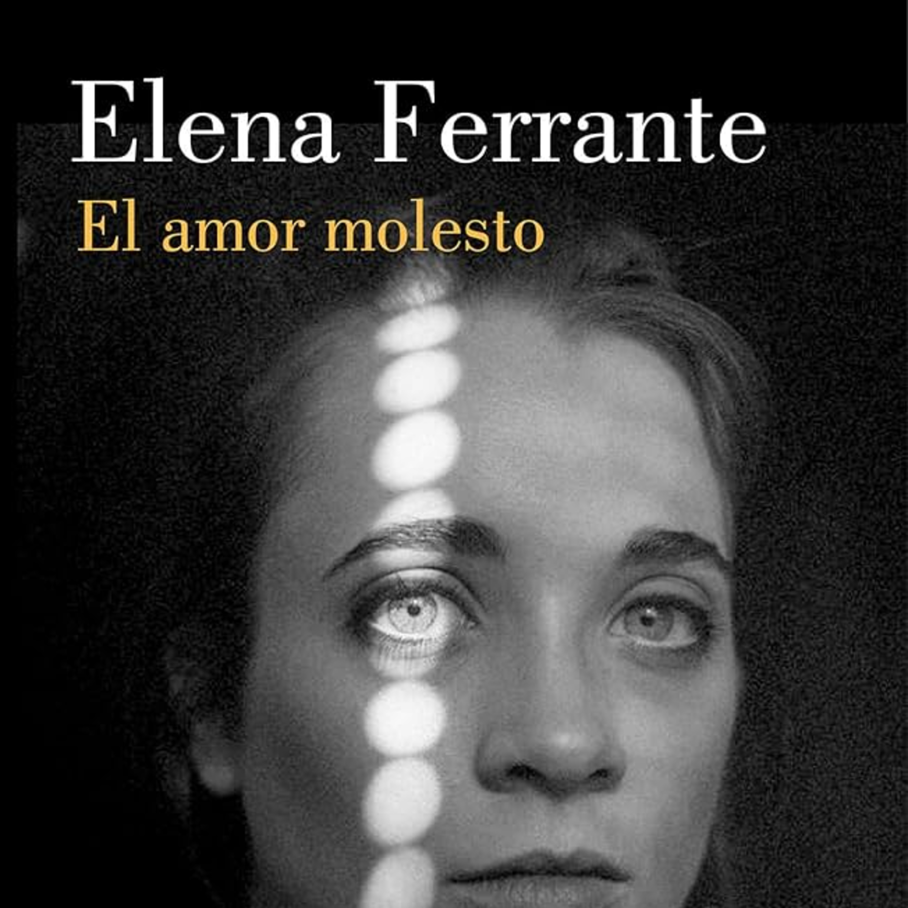 El amor molesto - Elena Ferrante  episode artwork