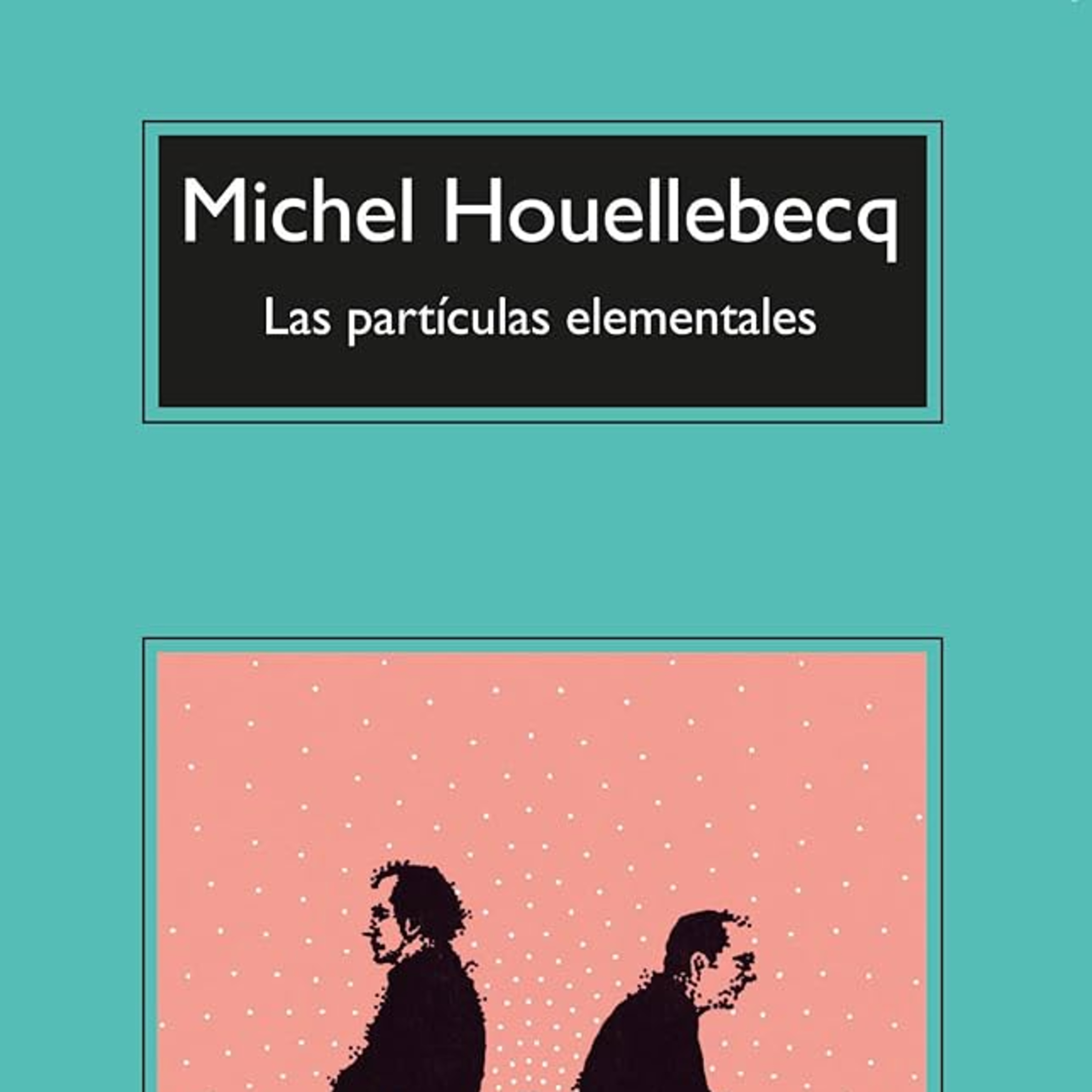 Las partículas elementales - Michel Houllebecq episode artwork