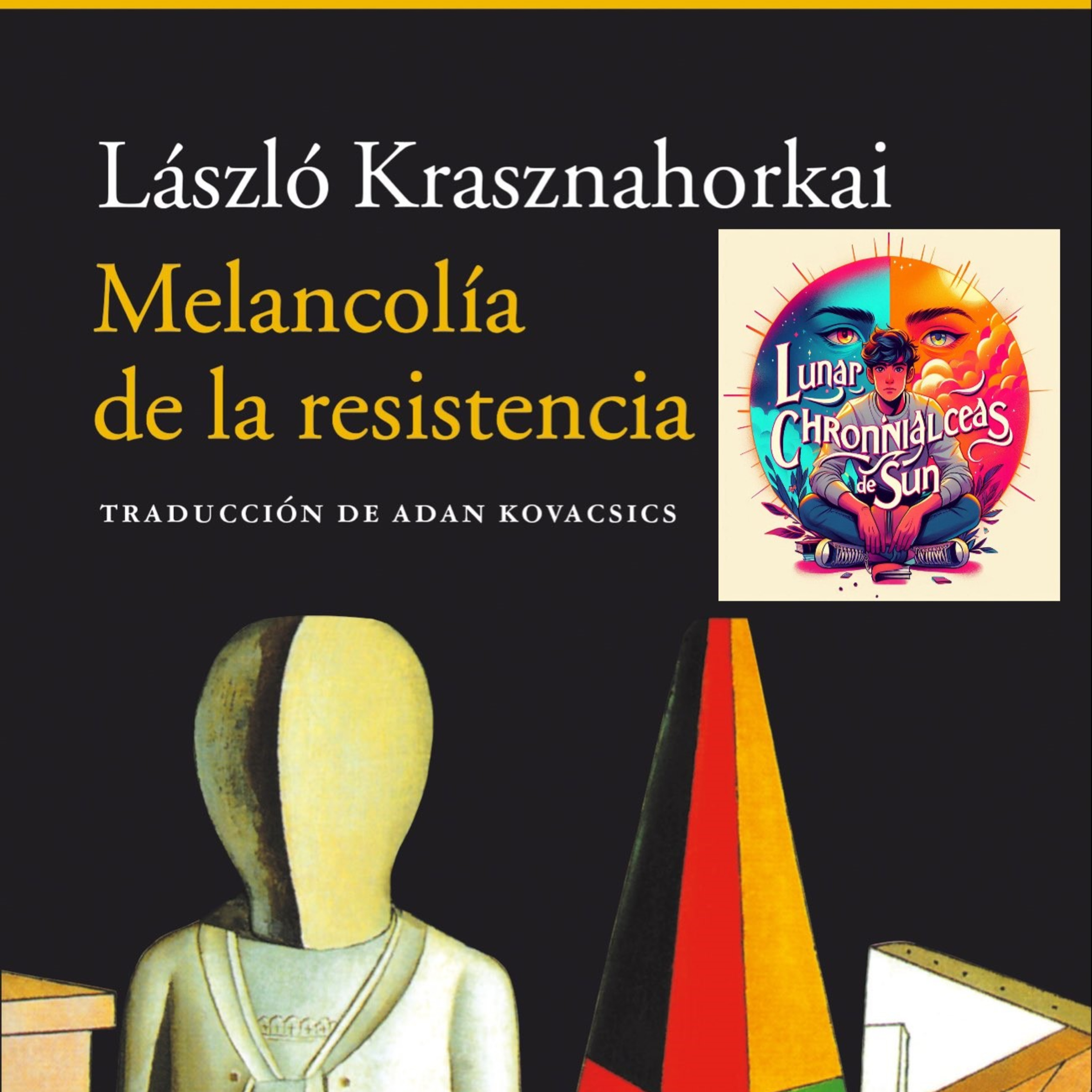 László Krasznahorkai - Melancolía de la resistencia (Análisis integral) episode artwork