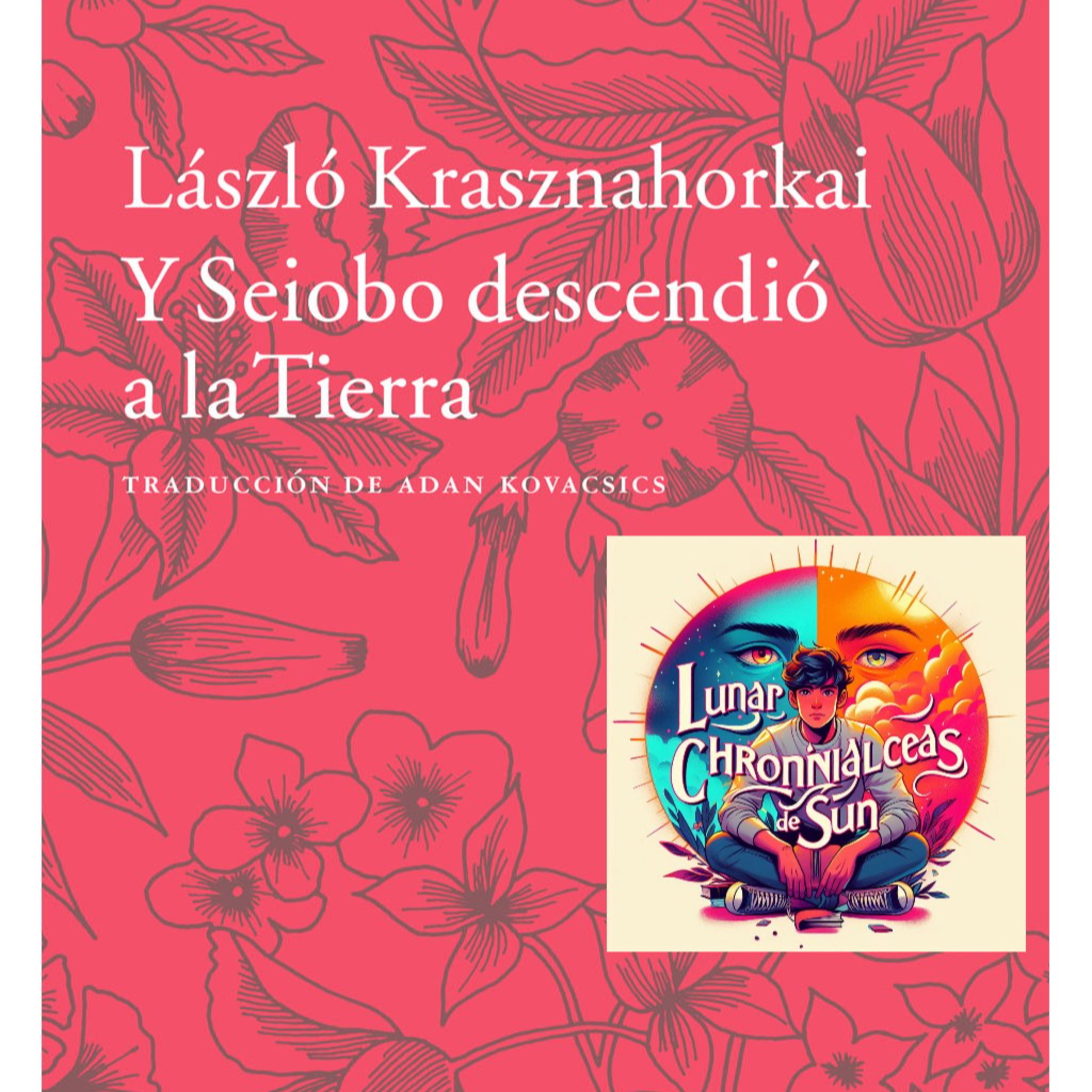 László #Krasznahorkai - Y Seiobo descendió a la Tierra (Análisis integral) episode artwork
