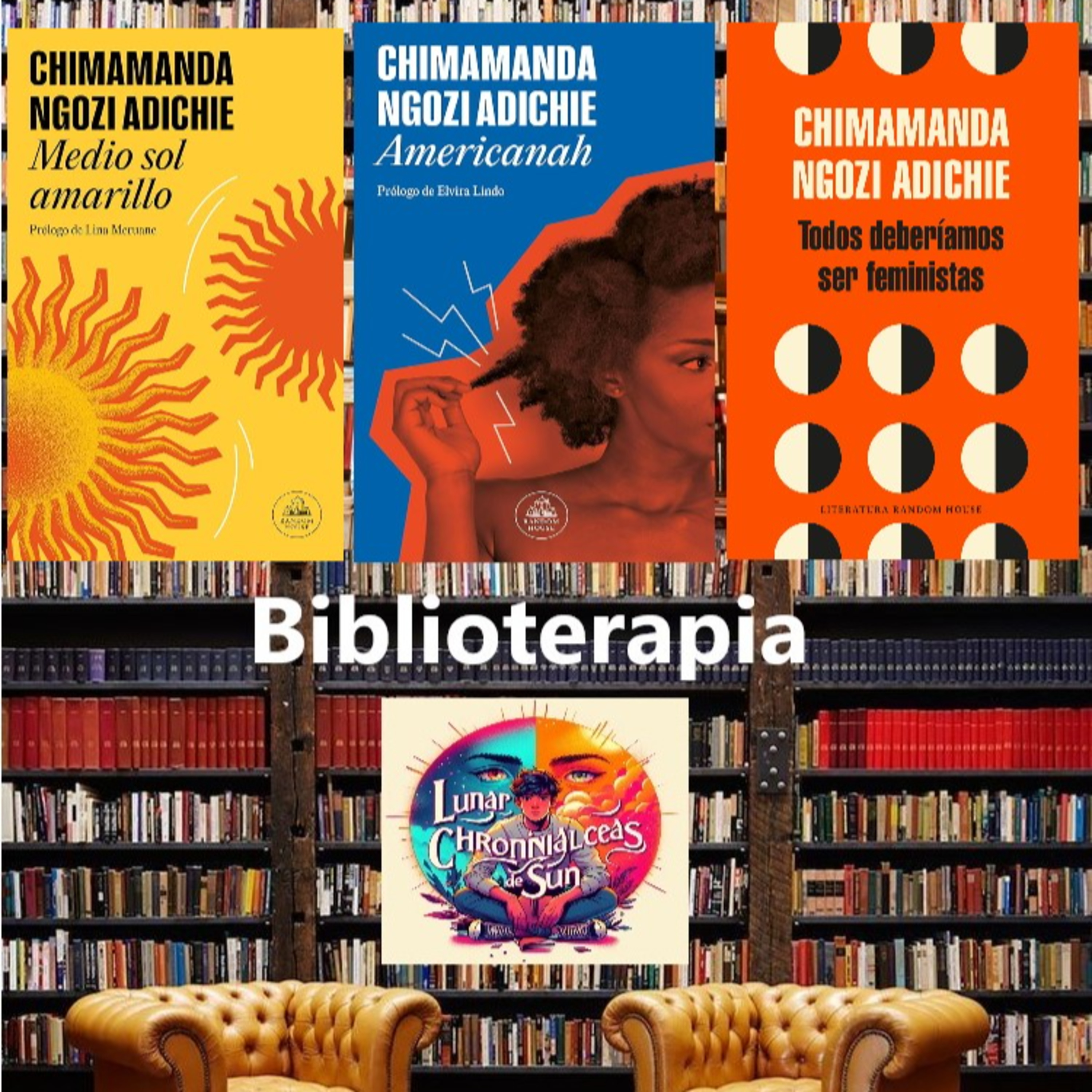 Chimamanda Ngozi Adiche - Americanah, Medio sol amarillo, Todos deberiamos ser feministas (Biblioterapia) episode artwork