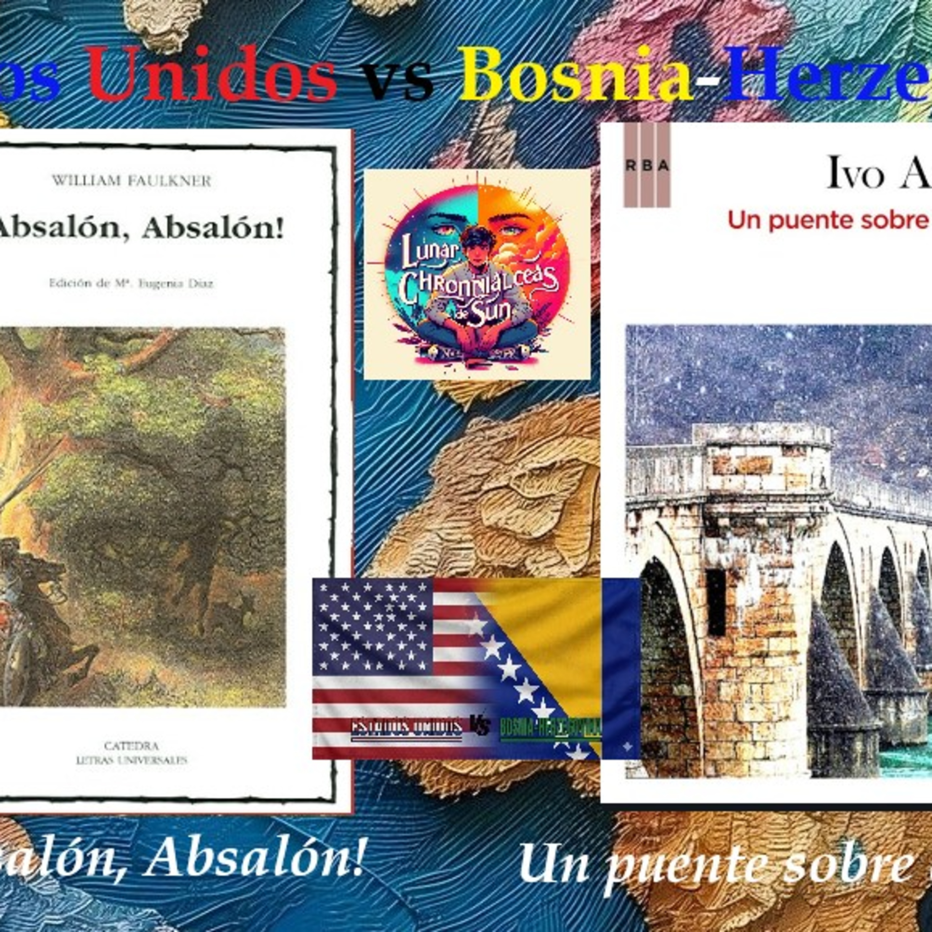 "Absalón, Absalón" de William Faulkner vs "Un puente sobre el Drina" de Ivo Andric