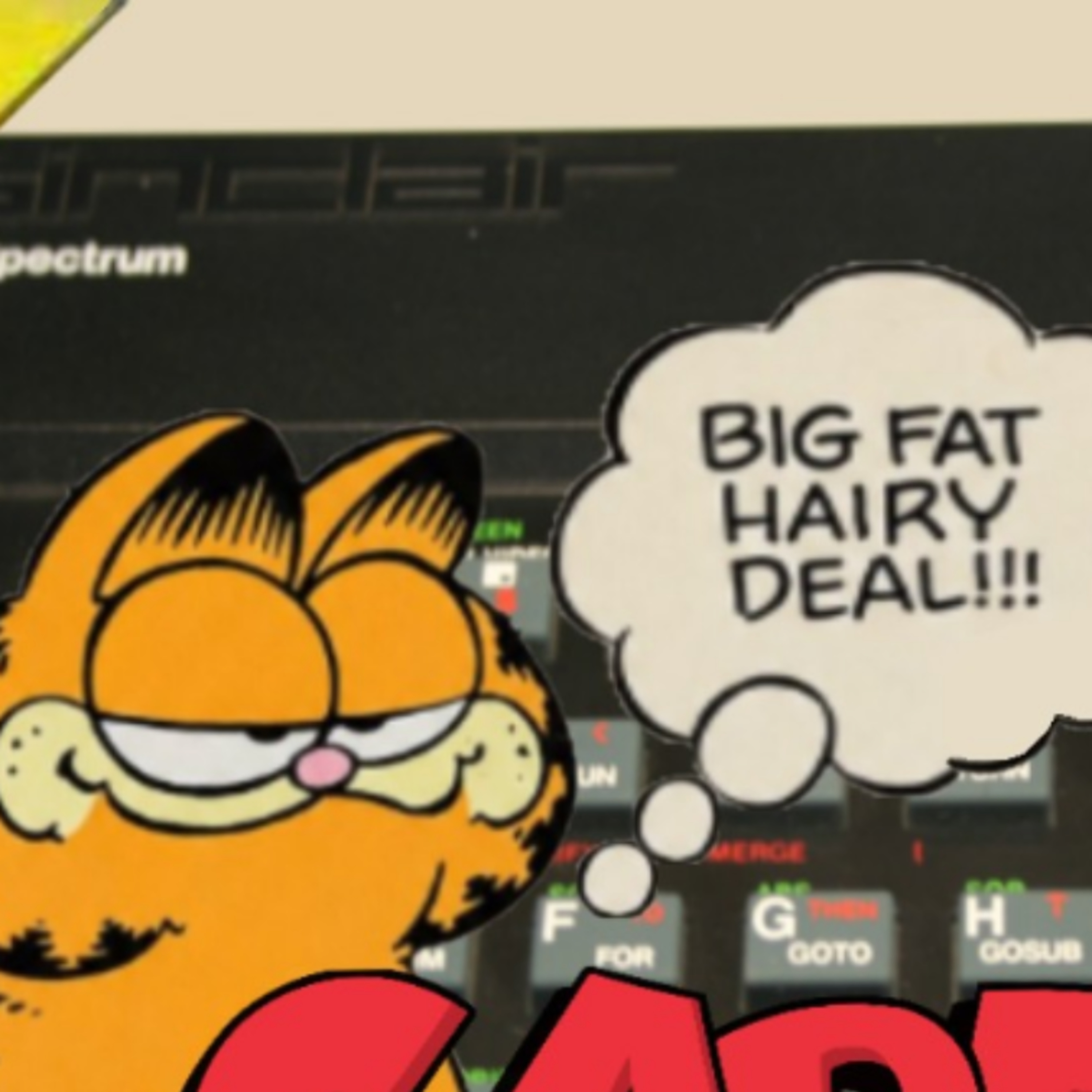 Our Sinclair 137 - Garfield's Big Fat Hairy Deal episode artwork