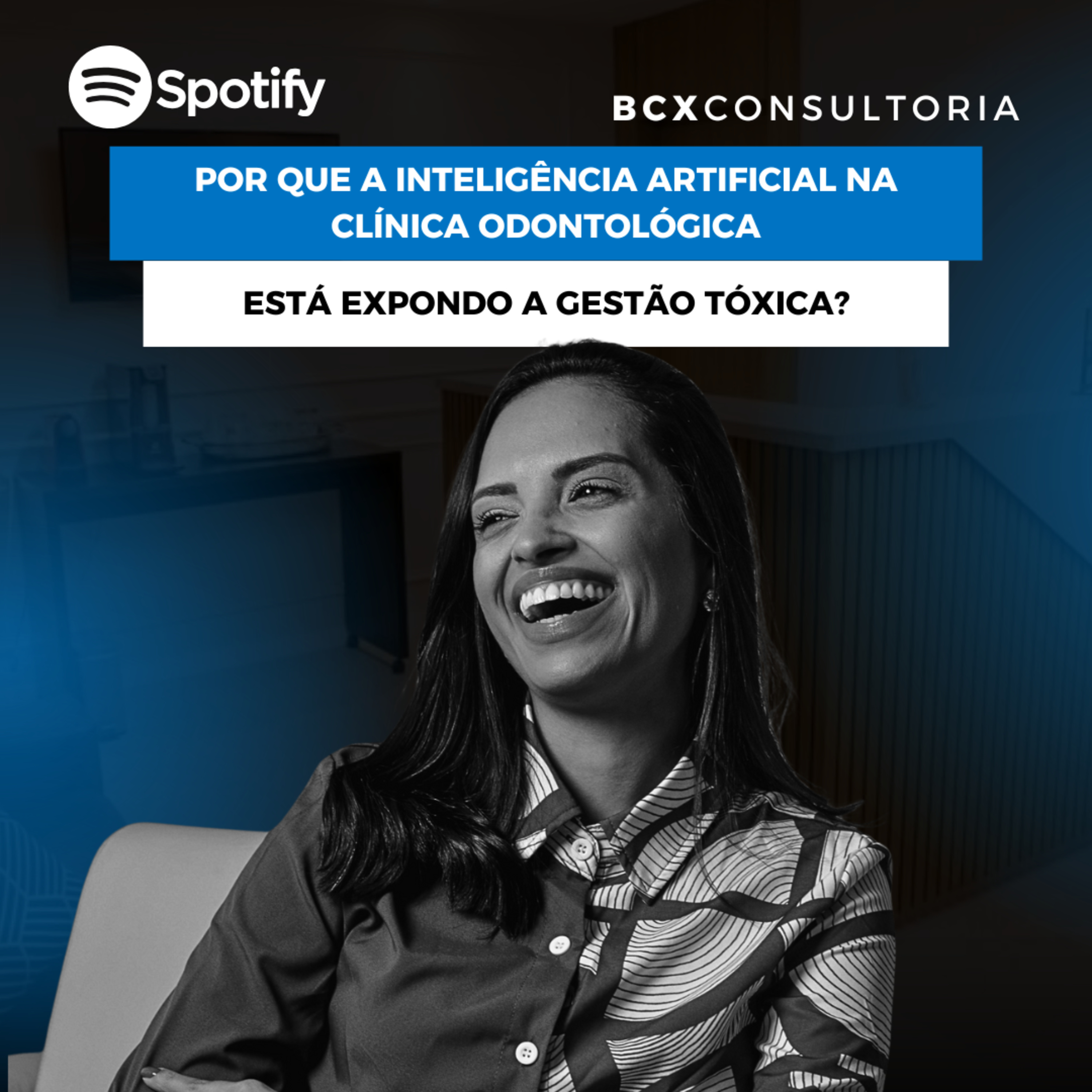 BCXCAST: Gestão e Inovação para o Dentista