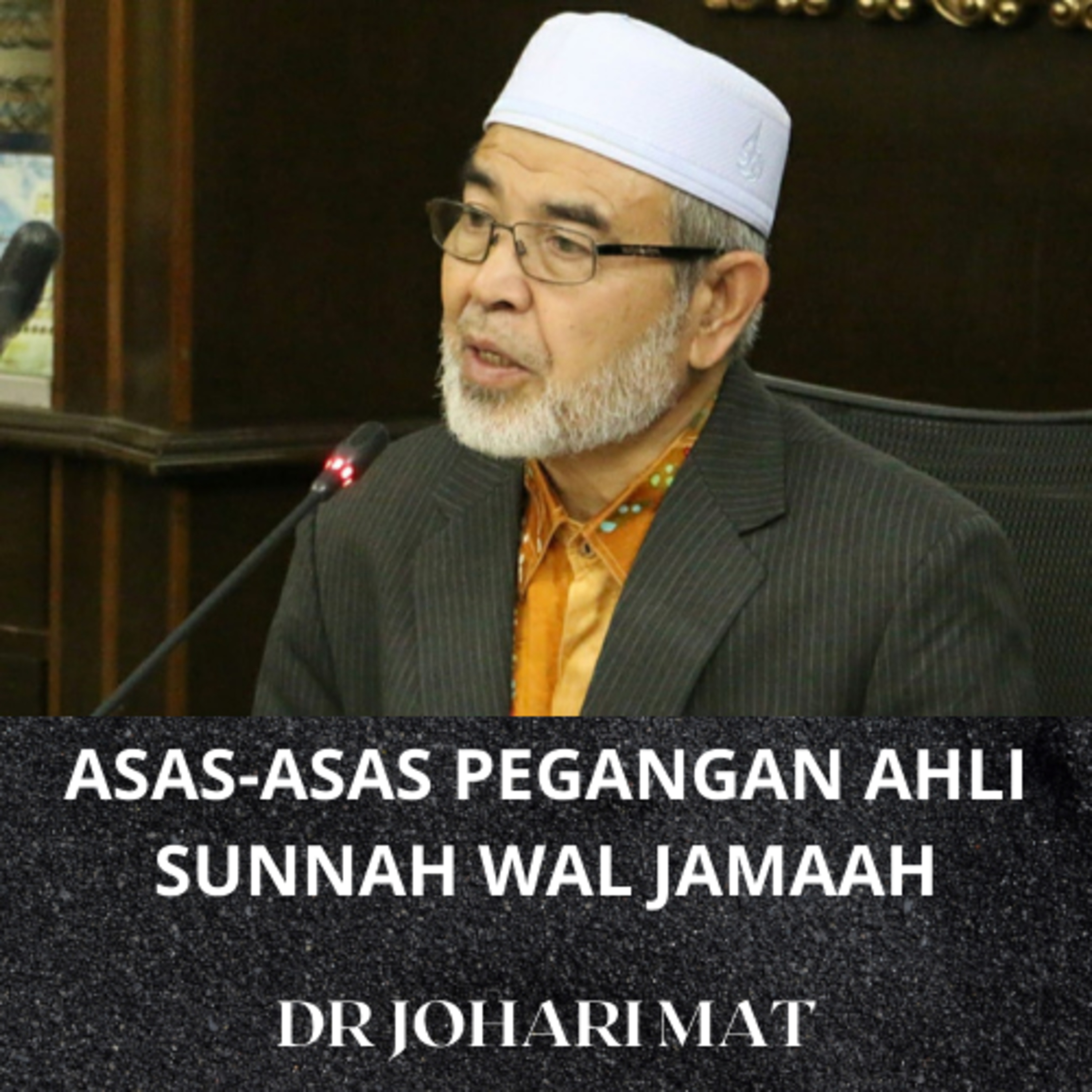 Kitab Asas-Asas Pegangan Ahli Sunnah 01 - Dr Johari Mat episode artwork